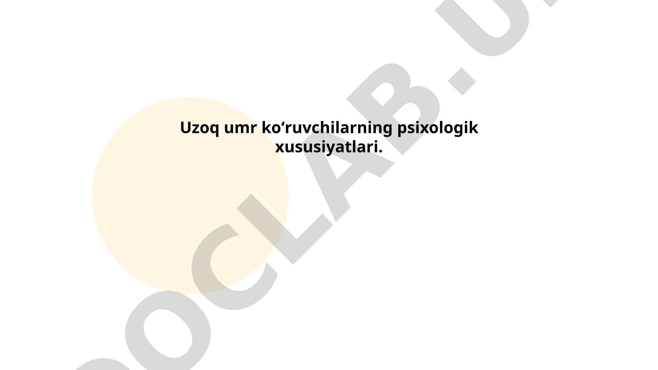 Uzoq umr koʻruvchilarning psixologik xususiyatlari