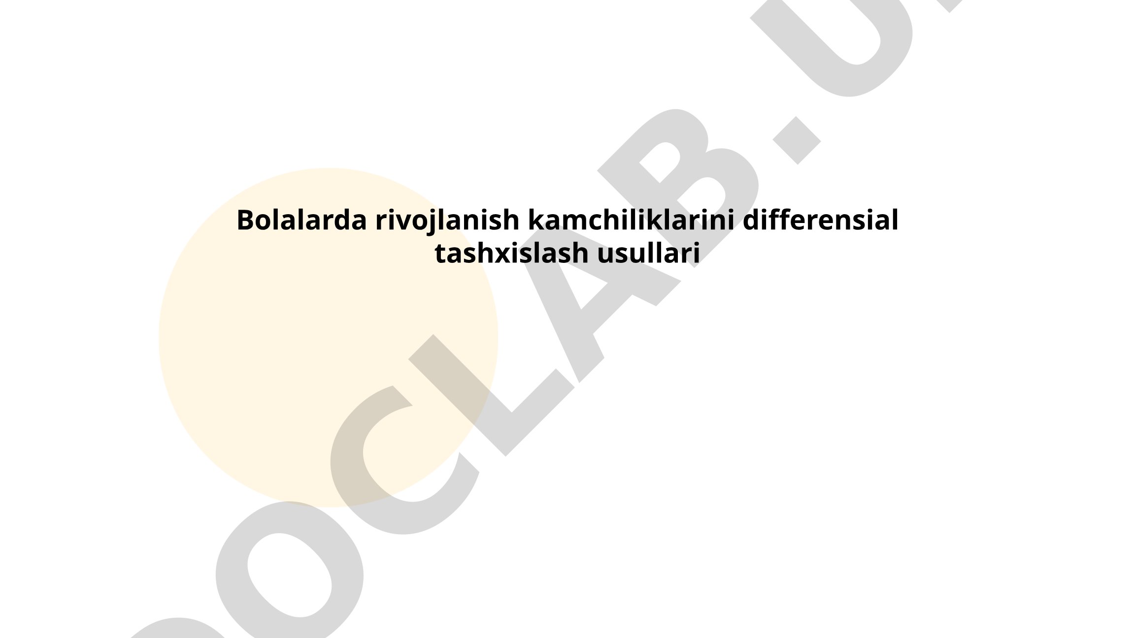 Bolalarda rivojlanish kamchiliklarini differensial tashxislash usullari