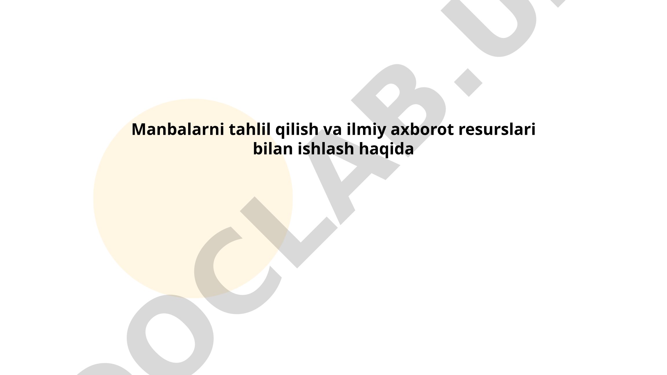 Manbalarni tahlil qilish va ilmiy axborot resurslari bilan ishlash