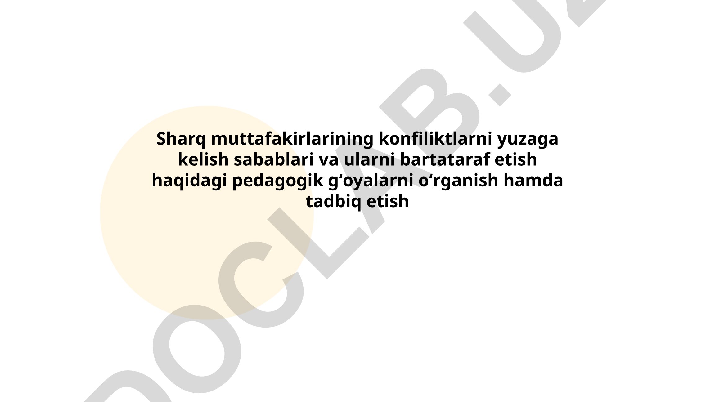 Sharq muttafakirlarining konfliktlarni yuzaga kelish sabablari va ularni bartaraf etish haqidagi pedagogik gʻoyalar