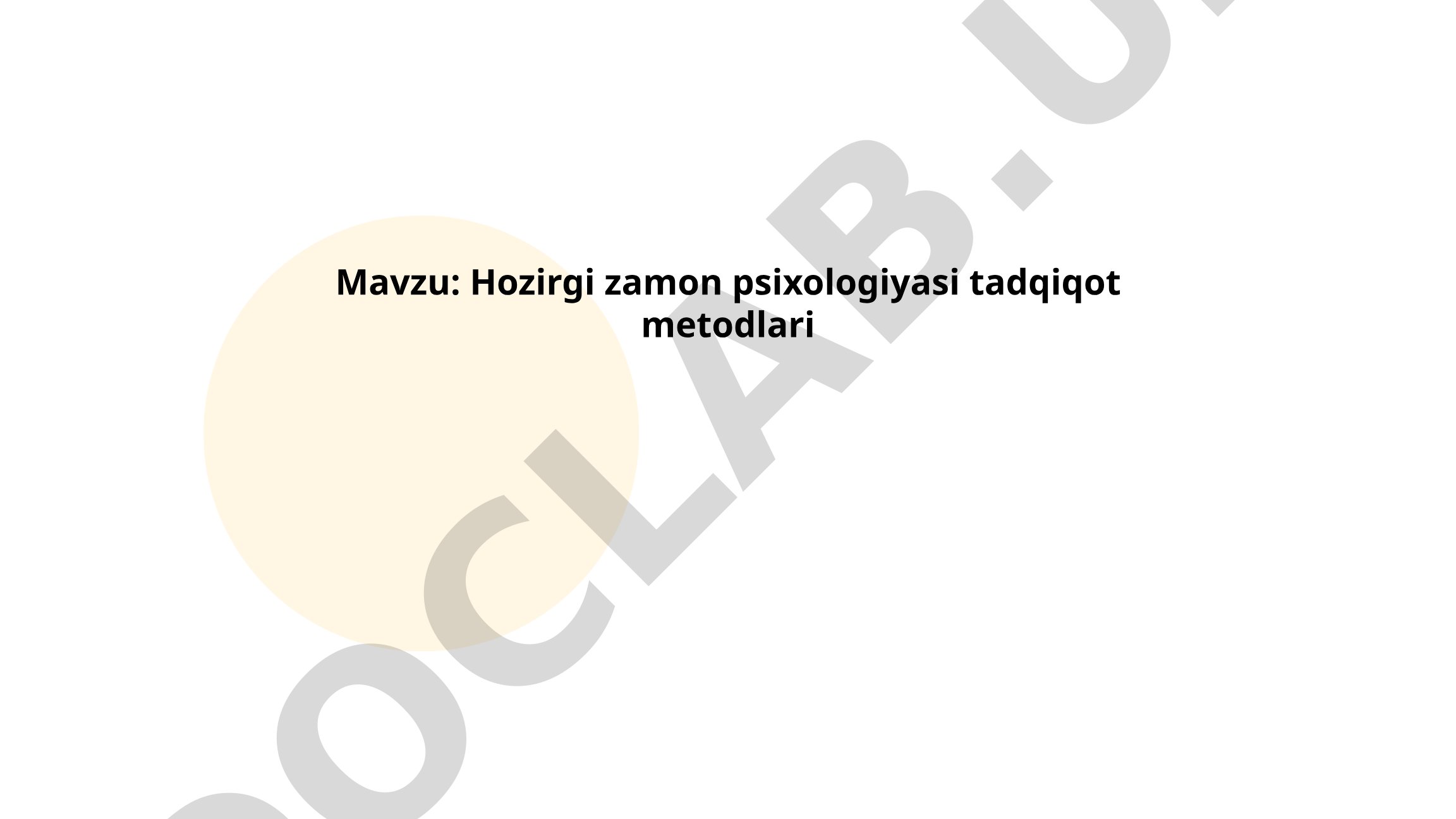 Hozirgi zamon psixologiyasi tadqiqot metodlari