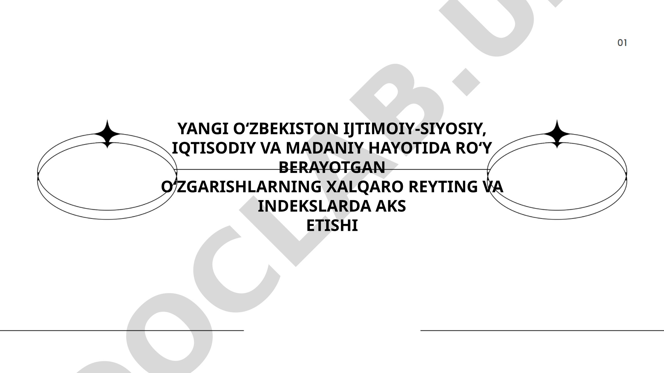 Yangi O‘zbekistonning xalqaro reyting va indekslarda aks etishi