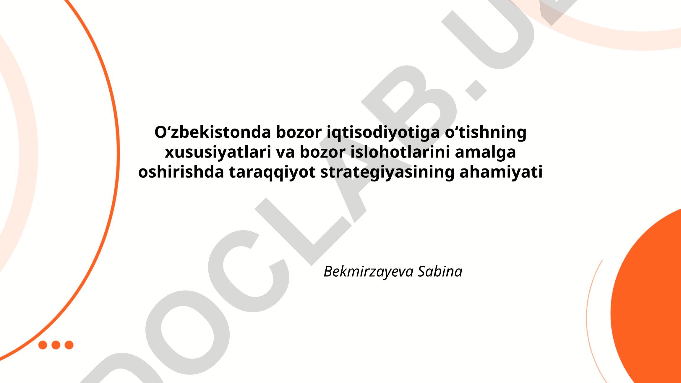 Oʻzbekistonda bozor iqtisodiyotiga oʻtishning xususiyatlari va taraqqiyot strategiyasi