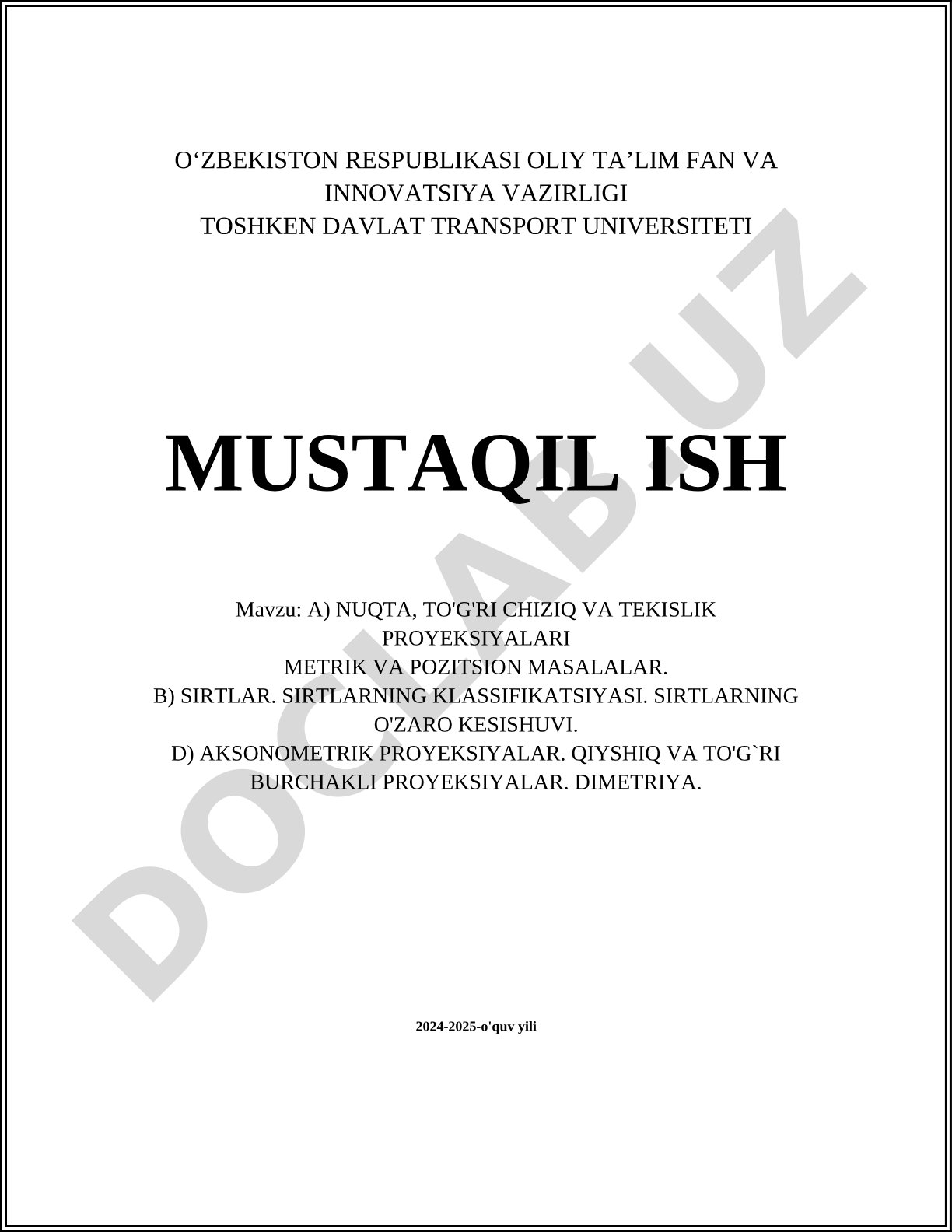 Nuqta, to'g'ri chiziq va tekislik proyeksiyalari. Metrik va pozitsion masalalar. Sirtlar va aksonometrik proyeksiyalar
