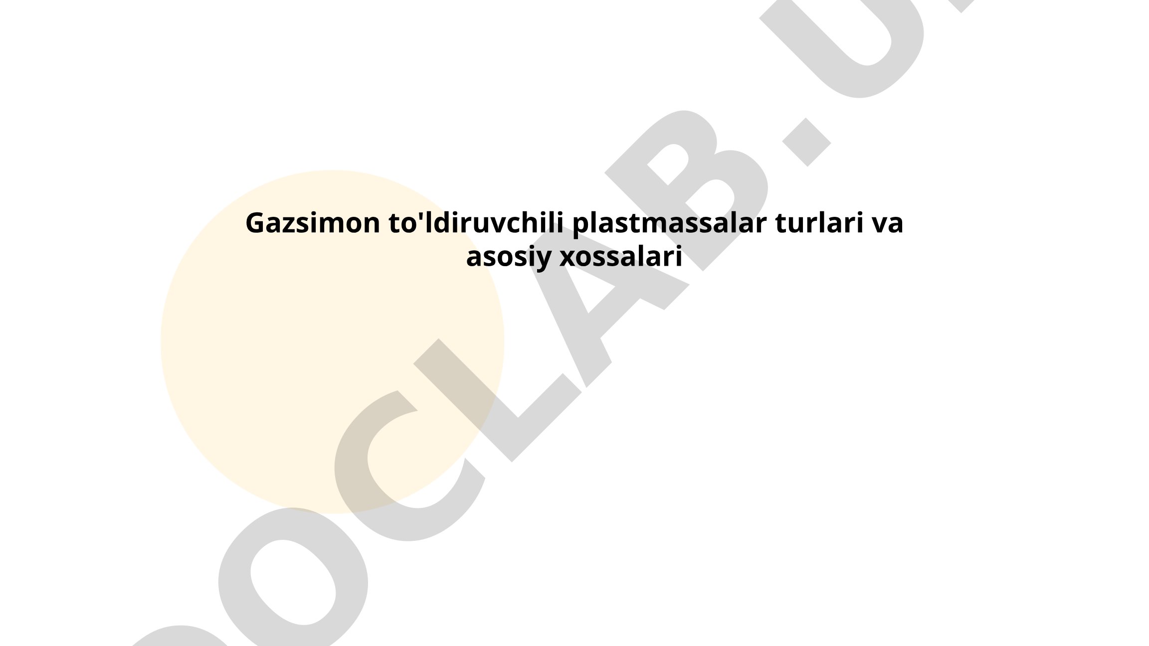Gazsimon to'ldiruvchili plastmassalar turlari va asosiy xossalari