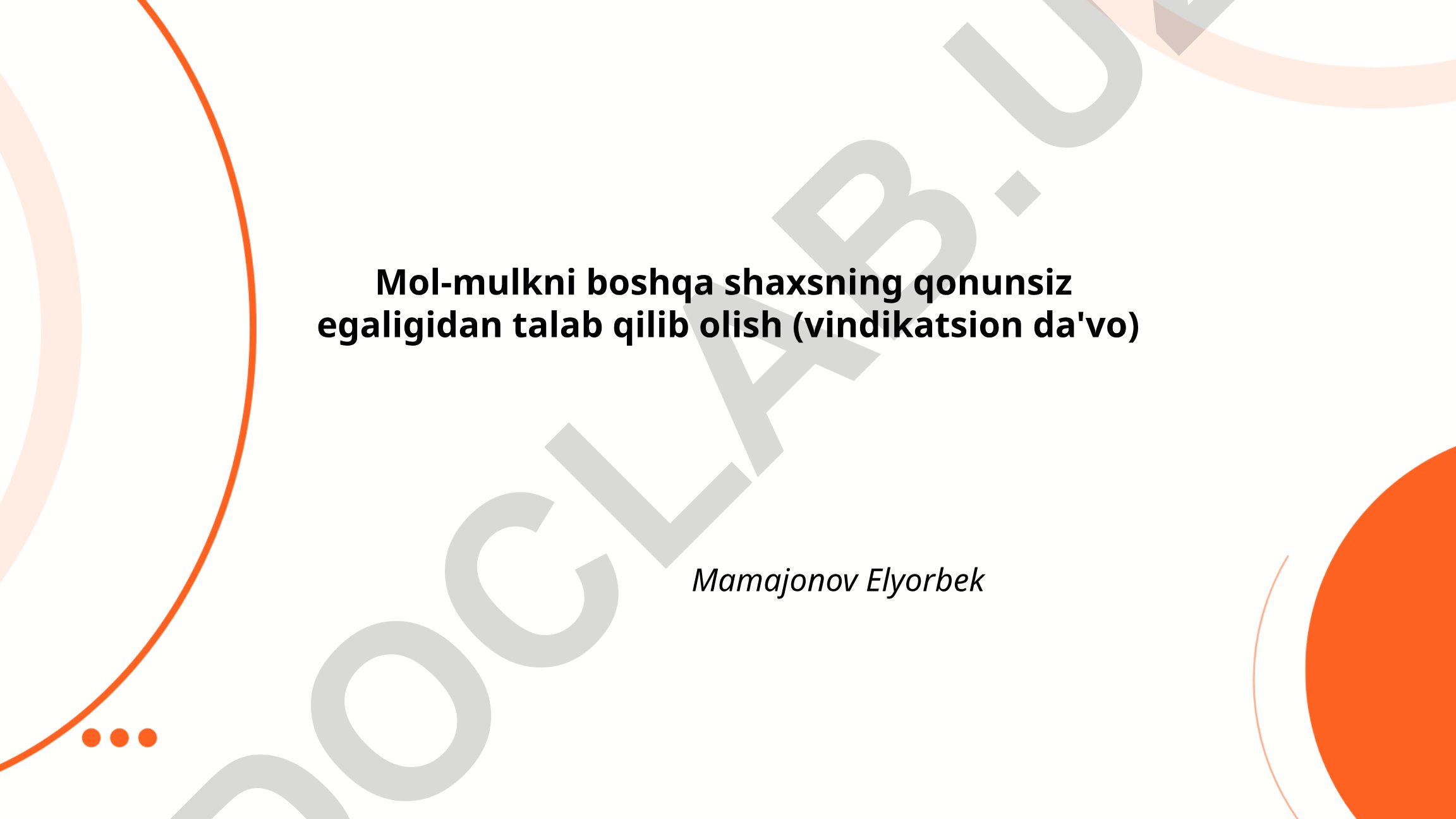 Mol-mulkni boshqa shaxsning qonunsiz egaligidan talab qilib olish (vindikatsion da'vo)