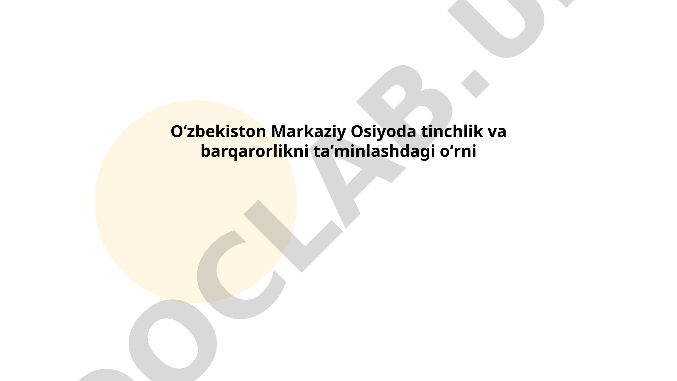 Oʻzbekiston Markaziy Osiyoda tinchlik va barqarorlikni taʼminlashdagi oʻrni