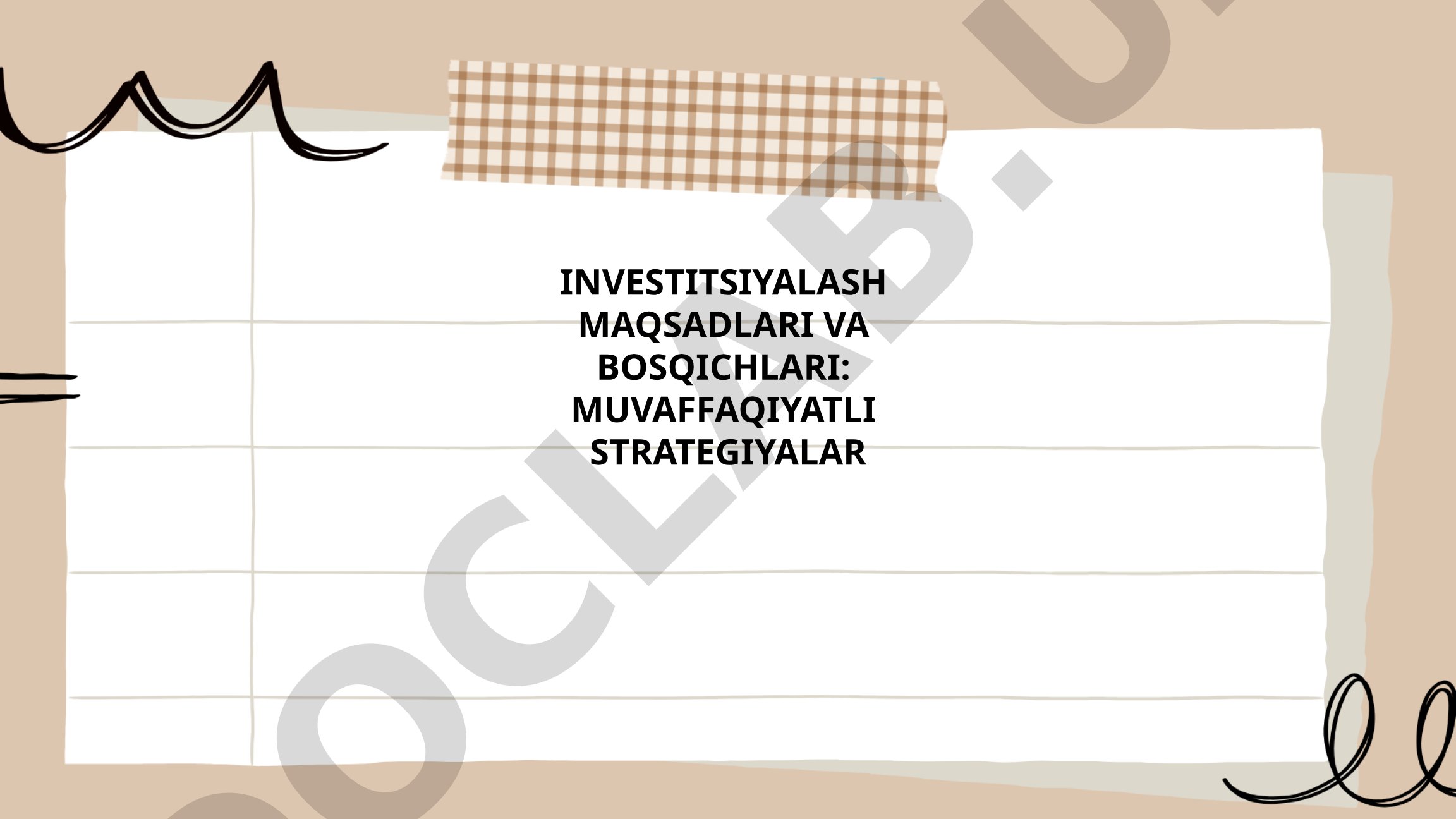 Investitsiyalash maqsadlari va bosqichlari: muvaffaqiyatli strategiyalar