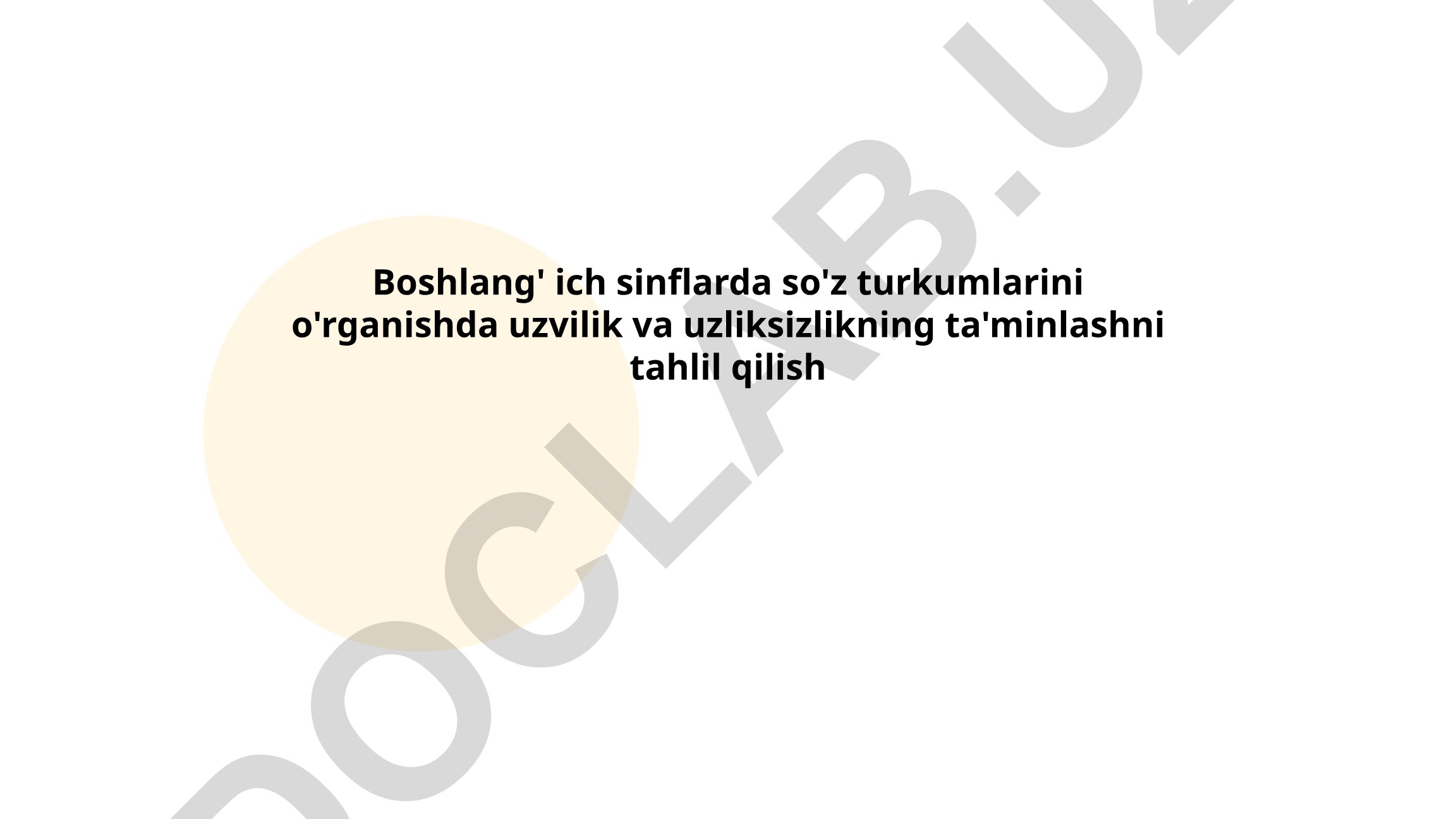 Boshlang'ich sinflarda so'z turkumlarini o'rganishda uzvilik va uzliksizlikni ta'minlash