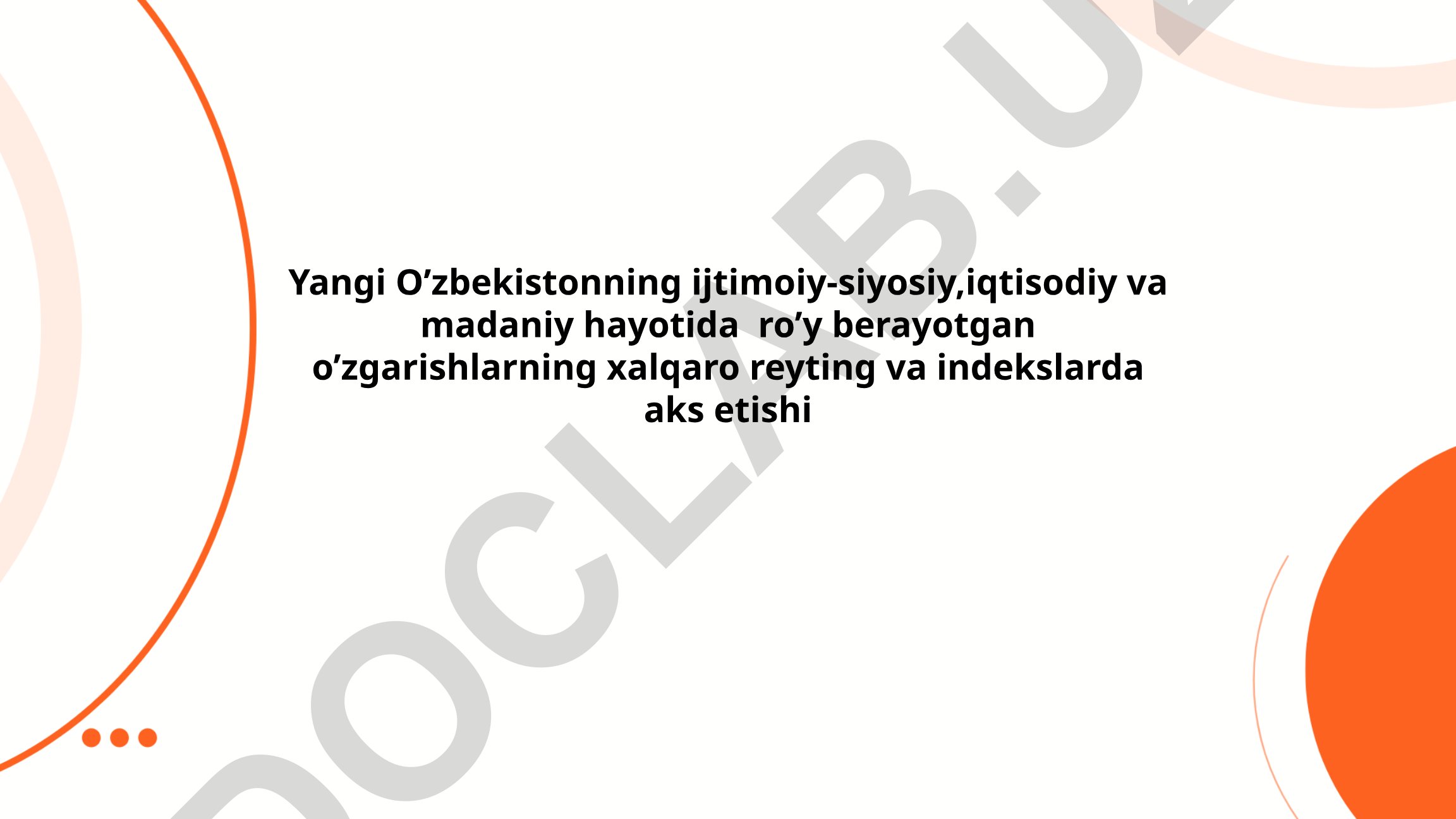 Yangi O'zbekistonning xalqaro reyting va indekslarda aks etishi