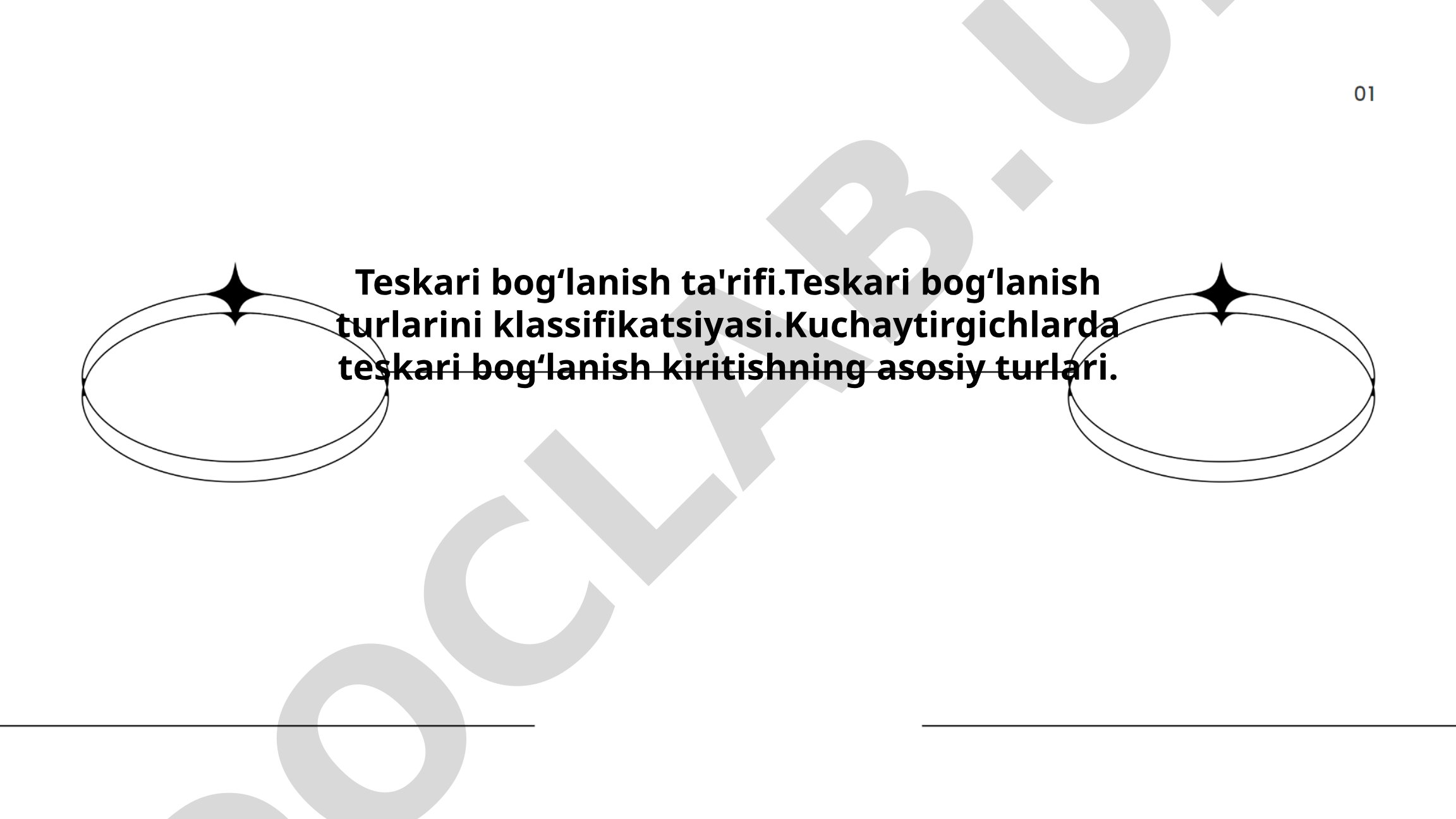 Teskari bogʻlanish ta'rifi, turlari va kuchaytirgichlarda qo'llanilishi