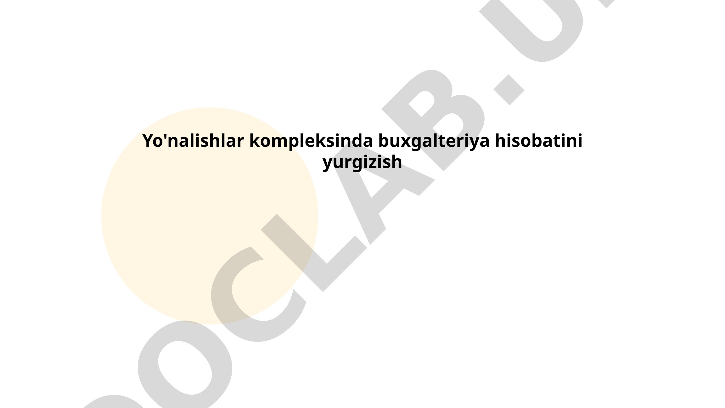 Yo'nalishlar kompleksida buxgalteriya hisobini yurgizish