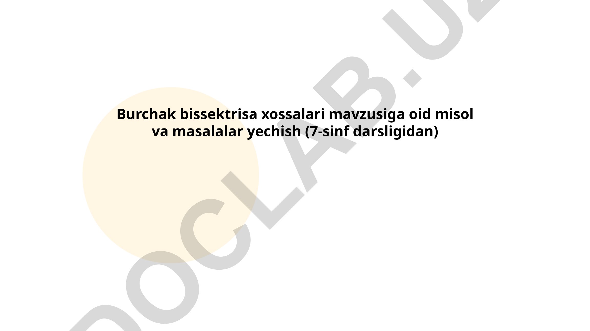 Burchak bissektrisa xossalari mavzusiga oid misol va masalalar yechish