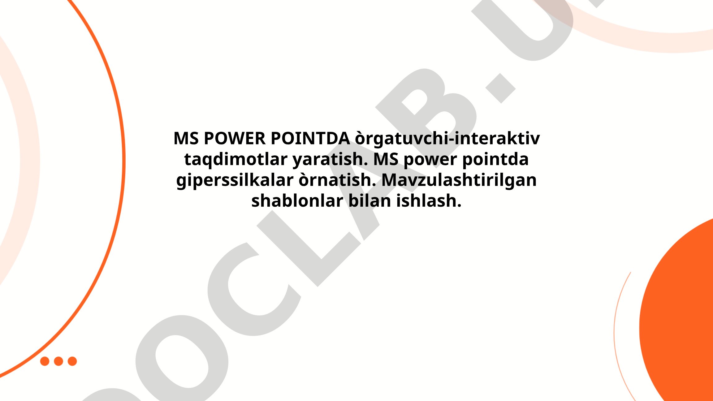 MS PowerPointda interaktiv taqdimotlar yaratish va giperssilkalar o'rnatish