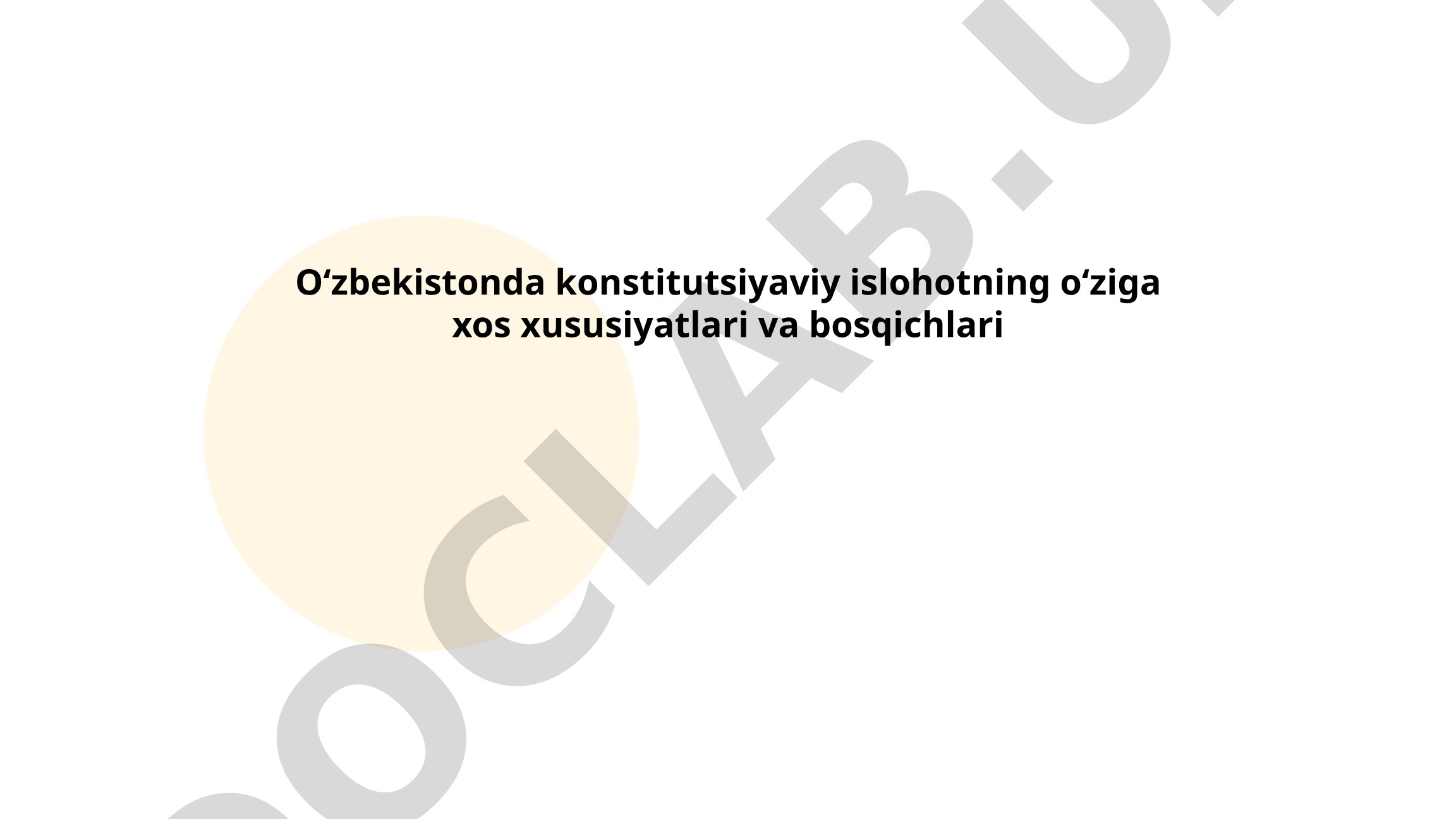Oʻzbekistonda konstitutsiyaviy islohotning oʻziga xos xususiyatlari va bosqichlari