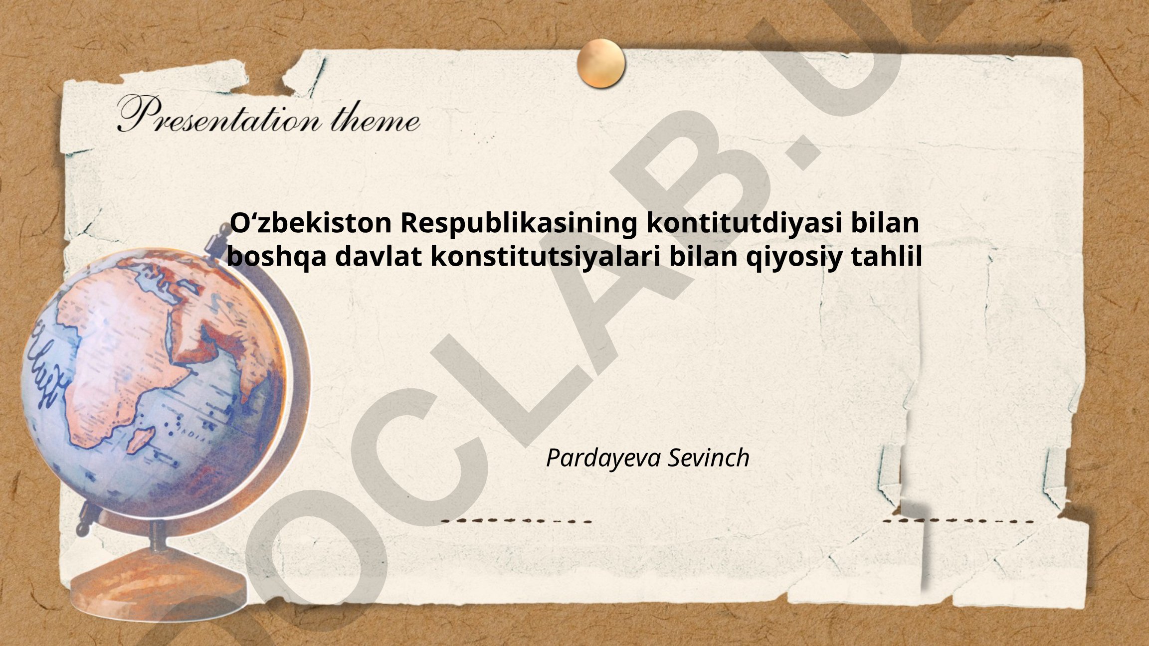 Oʻzbekiston Respublikasi konstitutsiyasi bilan boshqa davlat konstitutsiyalarining qiyosiy tahlili