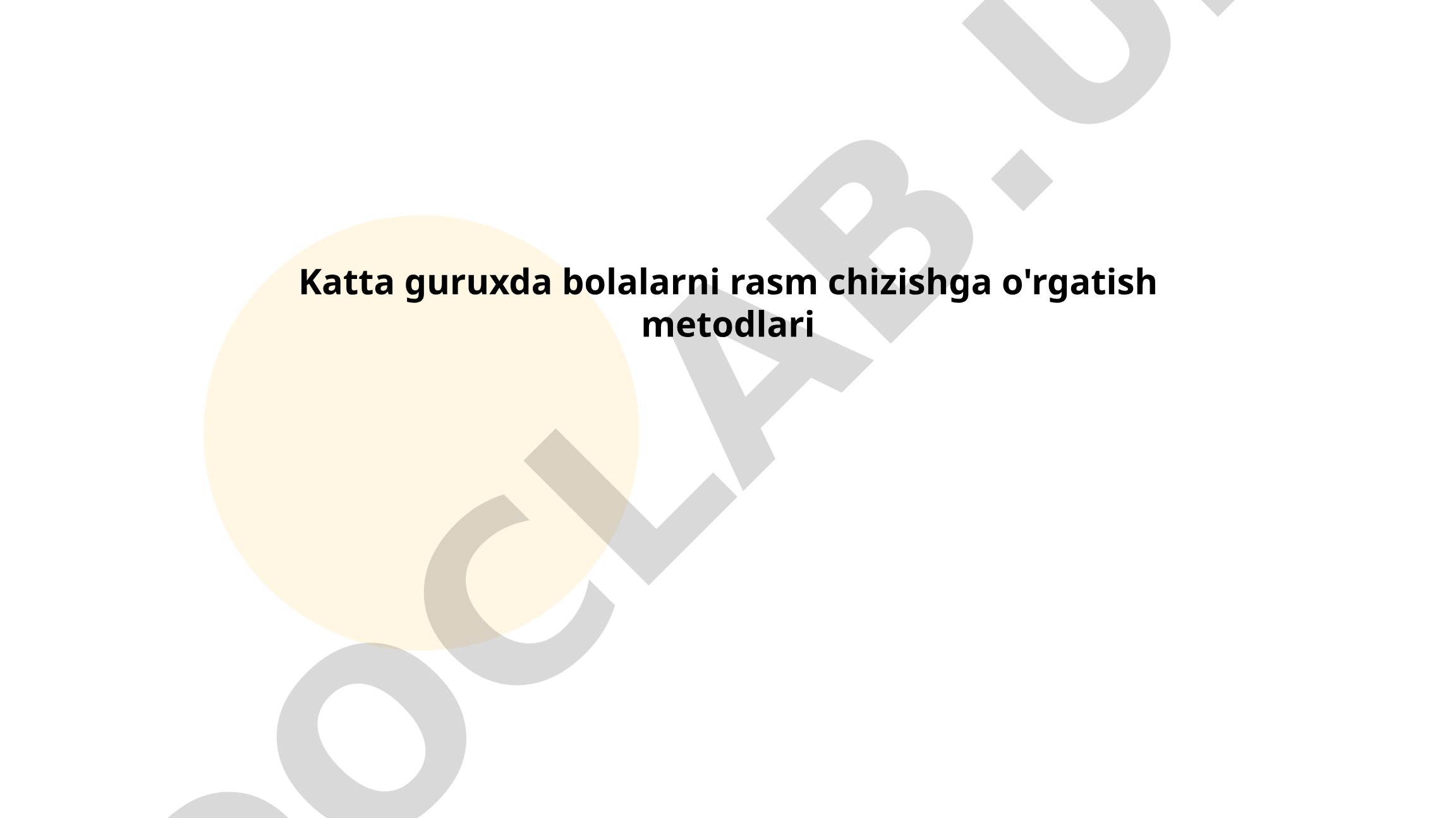 Katta guruxda bolalarni rasm chizishga o'rgatish metodlari
