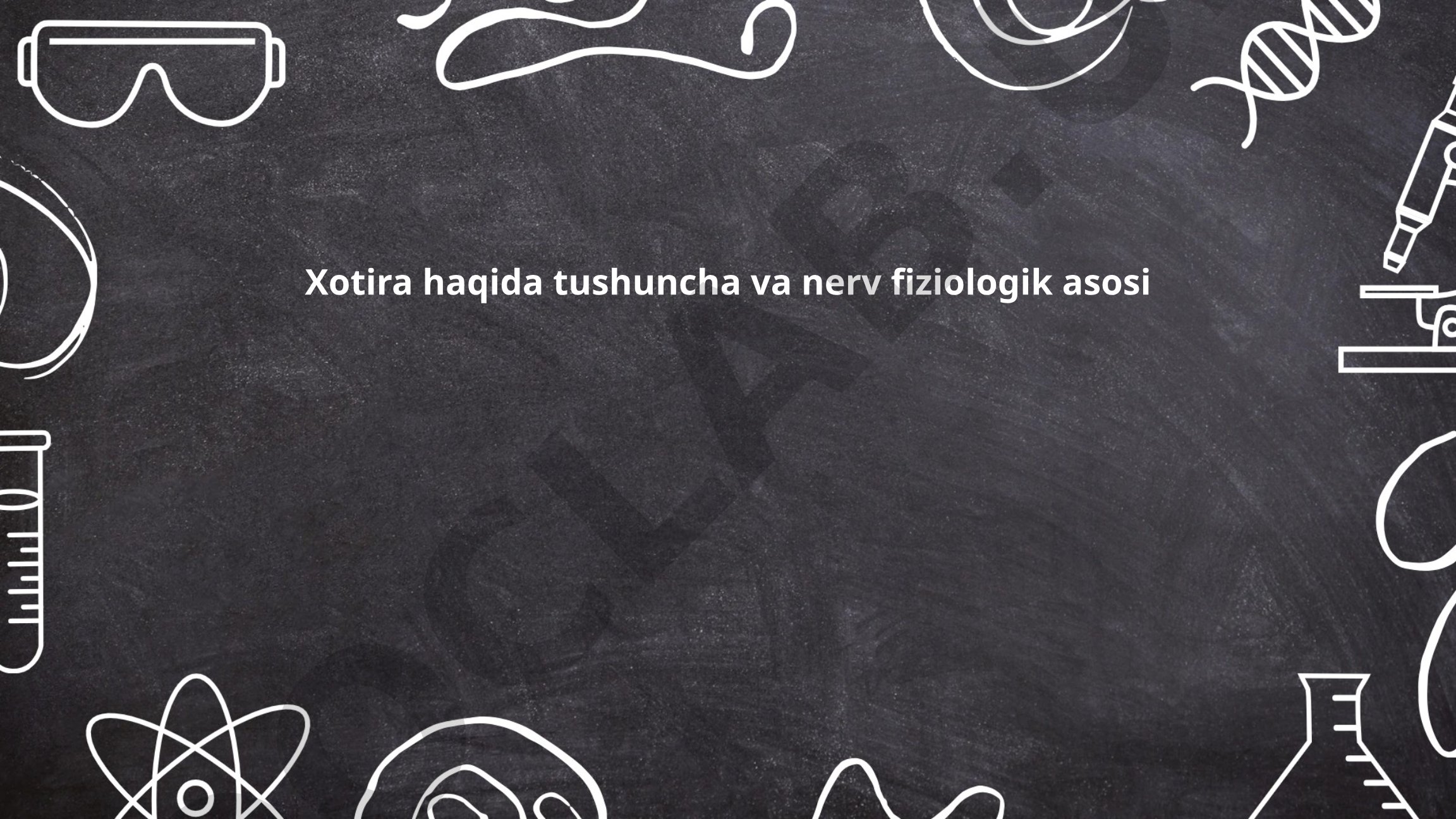 Xotira haqida tushuncha va nerv fiziologik asosi