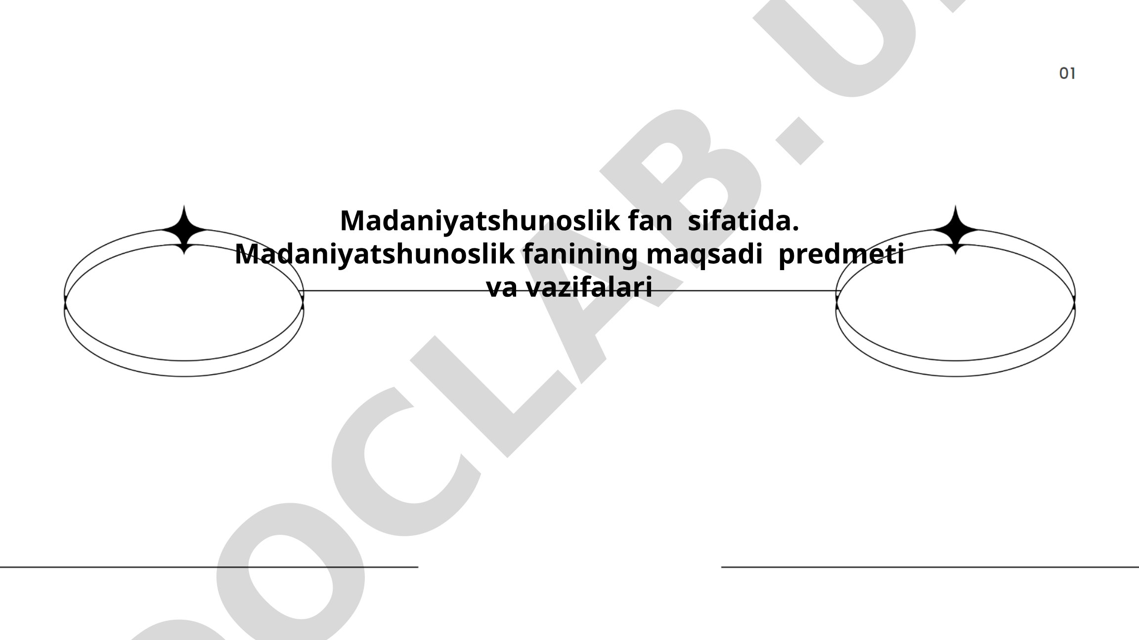 Madaniyatshunoslik fanining maqsadi, predmeti va vazifalari