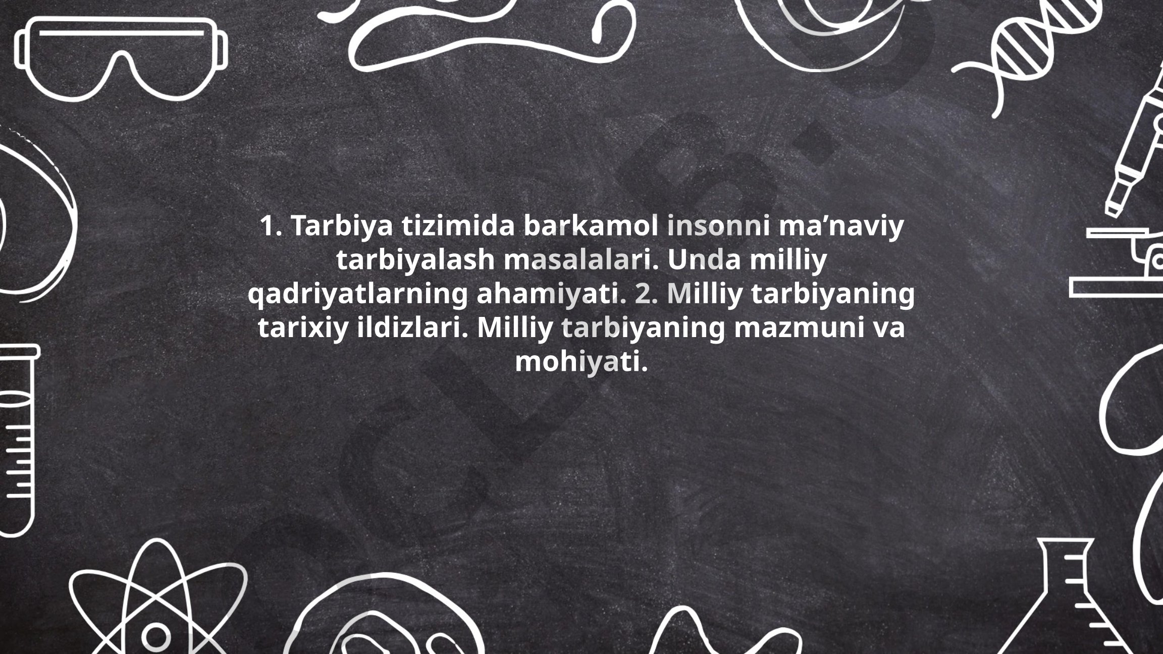 Tarbiya tizimida barkamol insonni ma'naviy tarbiyalash va milliy qadriyatlar