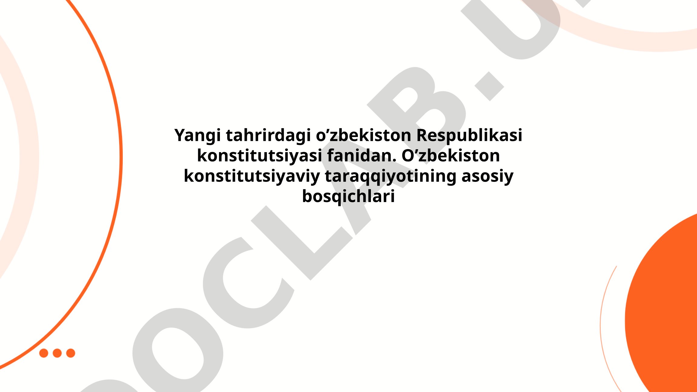 O'zbekiston konstitutsiyaviy taraqqiyotining asosiy bosqichlari