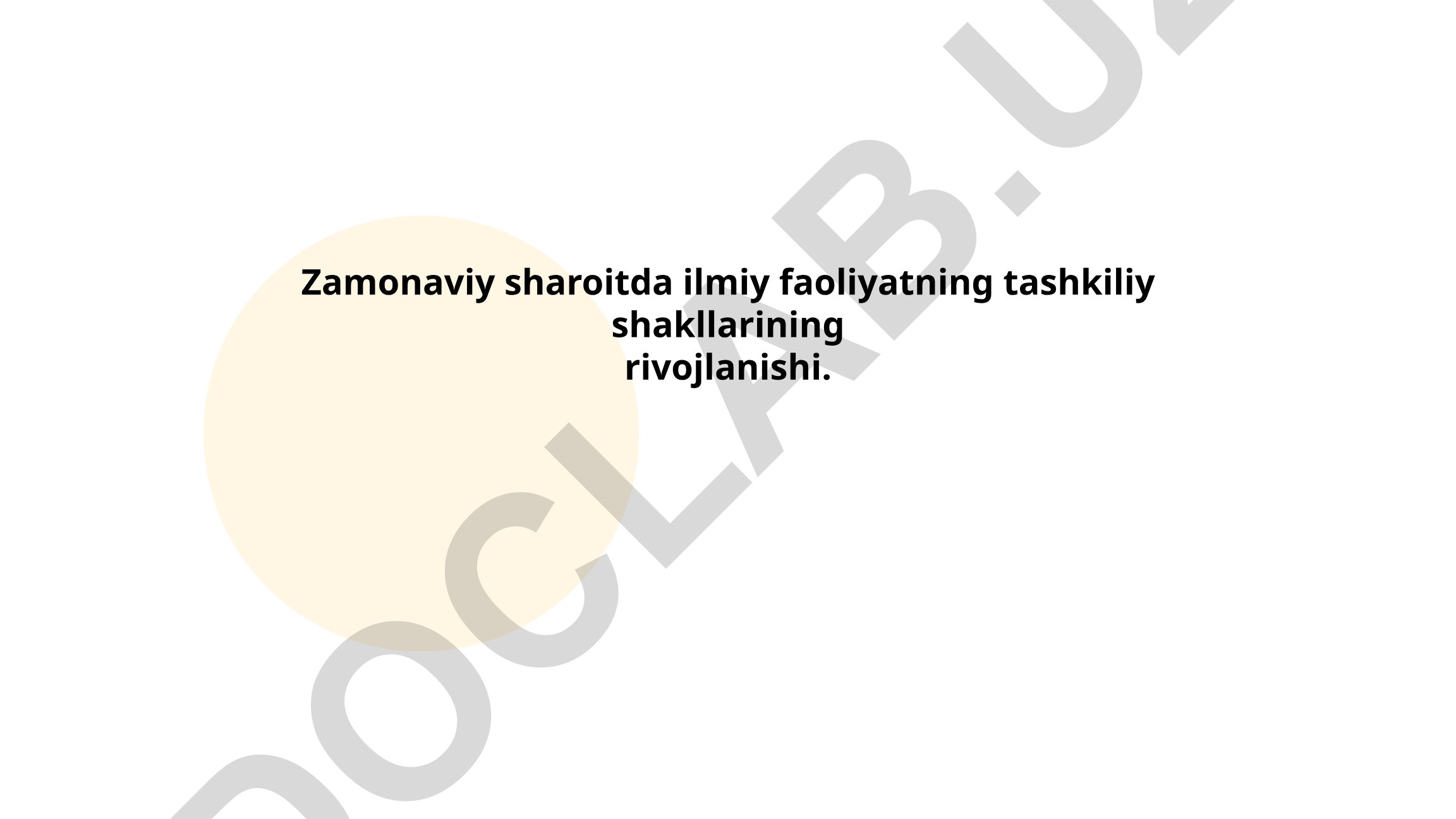 Zamonaviy sharoitda ilmiy faoliyatning tashkiliy shakllarining rivojlanishi