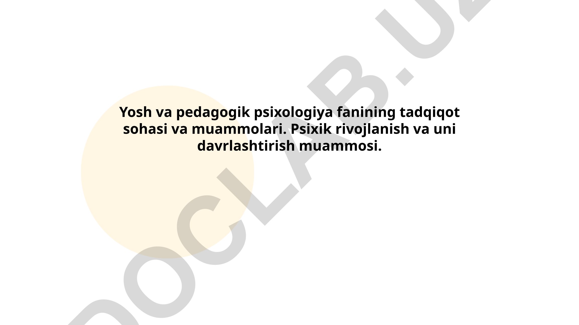 Yosh va pedagogik psixologiya fanining tadqiqot sohasi va muammolari