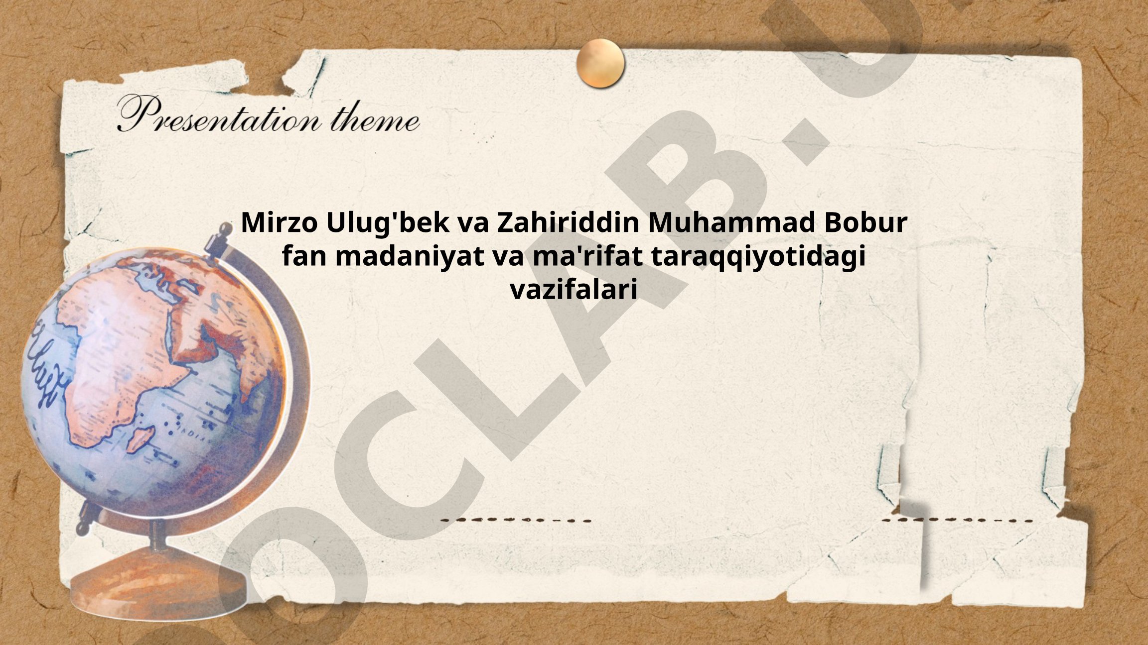 Mirzo Ulug'bek va Zahiriddin Muhammad Boburning fan madaniyat va ma'rifat taraqqiyotidagi vazifalari