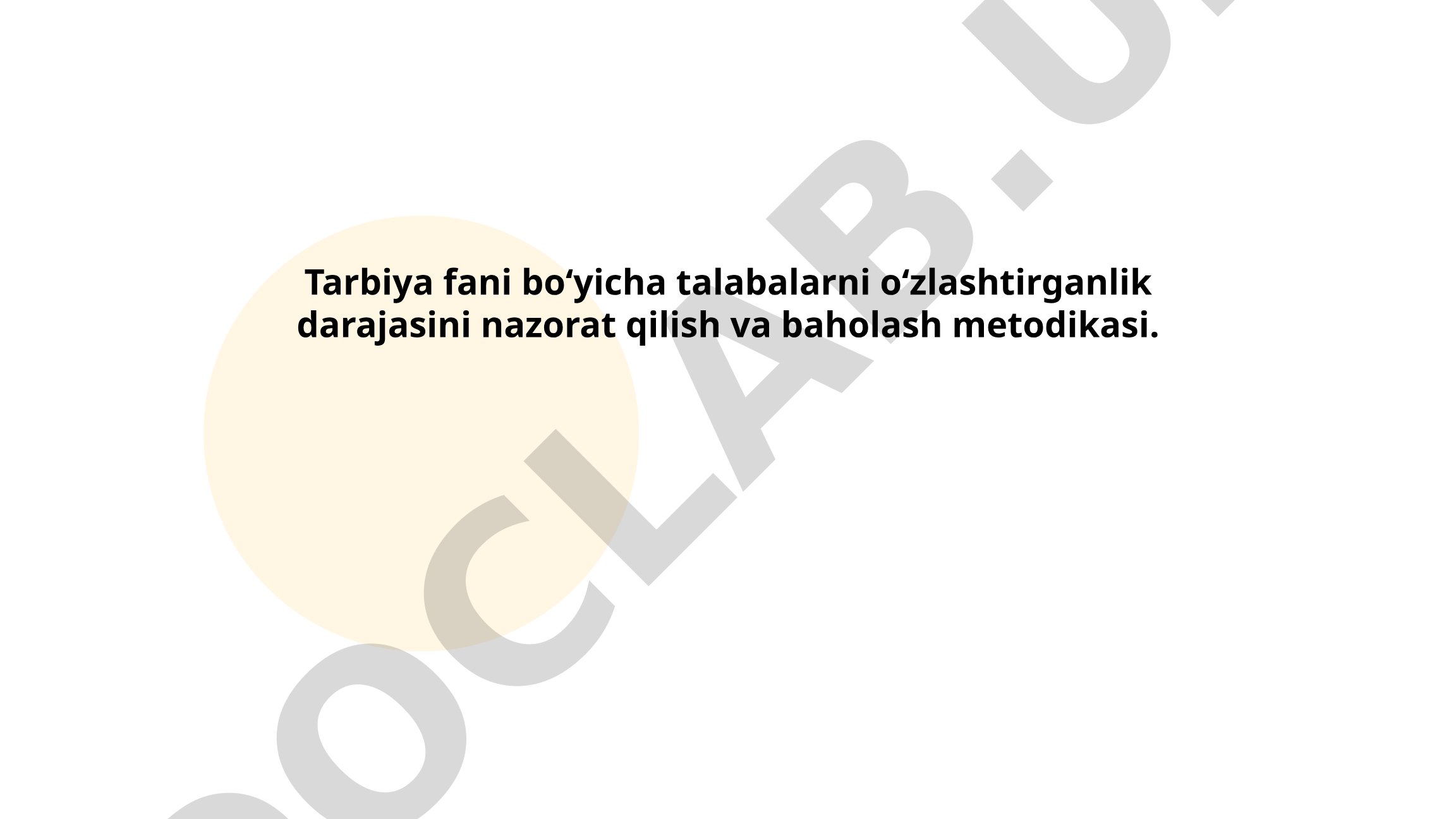 Tarbiya fani bo'yicha talabalarni o'zlashtirganlik darajasini nazorat qilish va baholash metodikasi