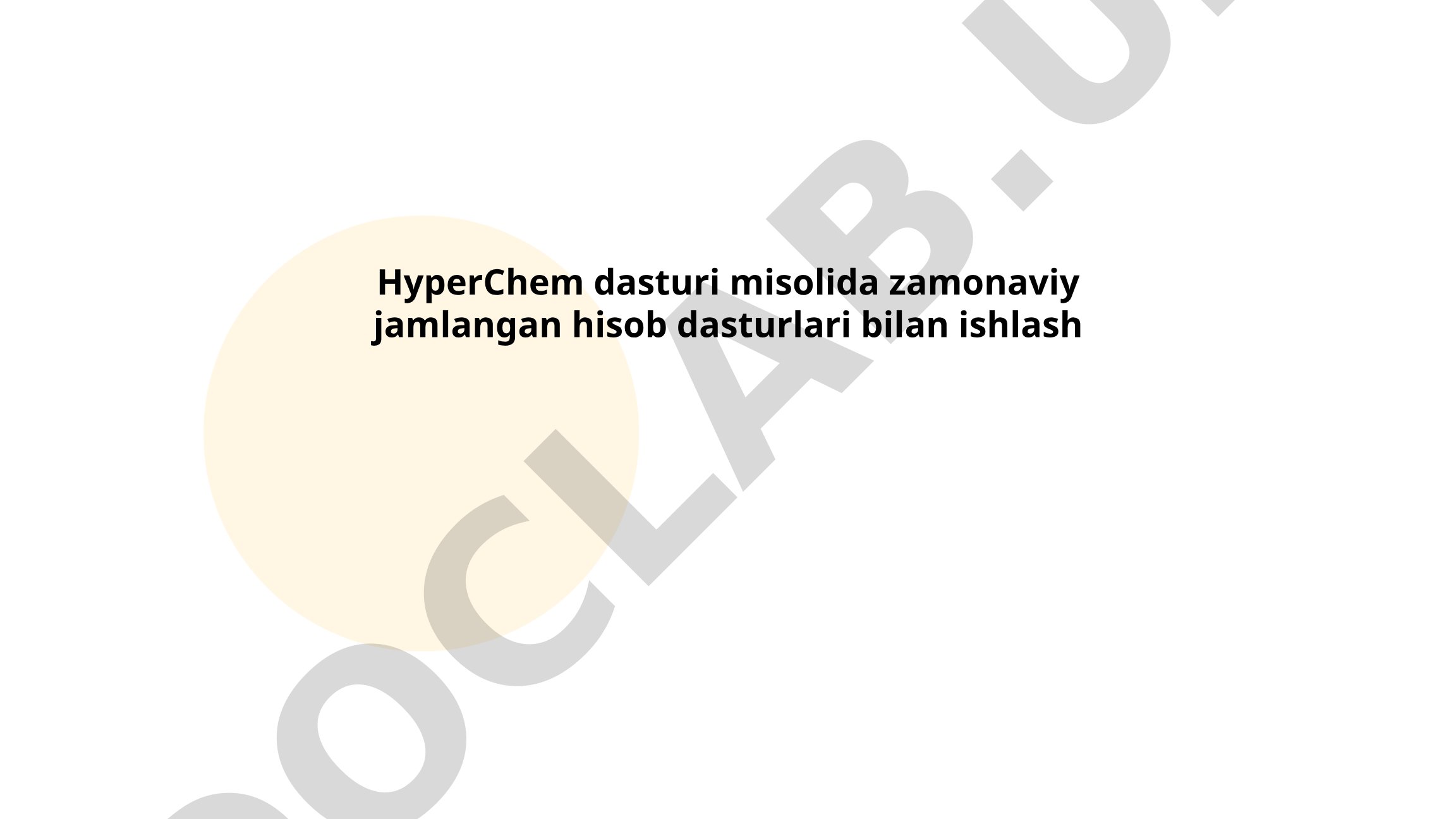 HyperChem dasturi misolida zamonaviy jamlangan hisob dasturlari bilan ishlash