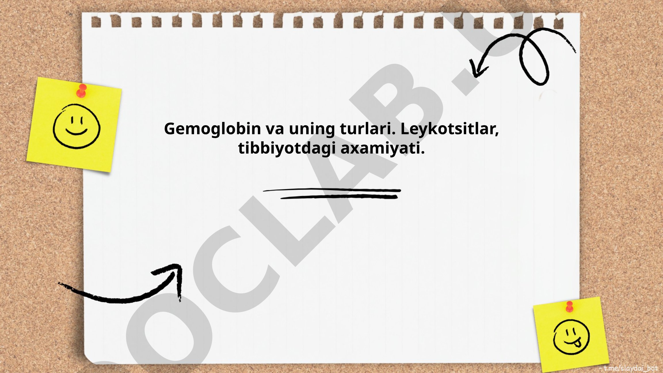 Gemoglobin va uning turlari. Leykotsitlar, tibbiyotdagi axamiyati