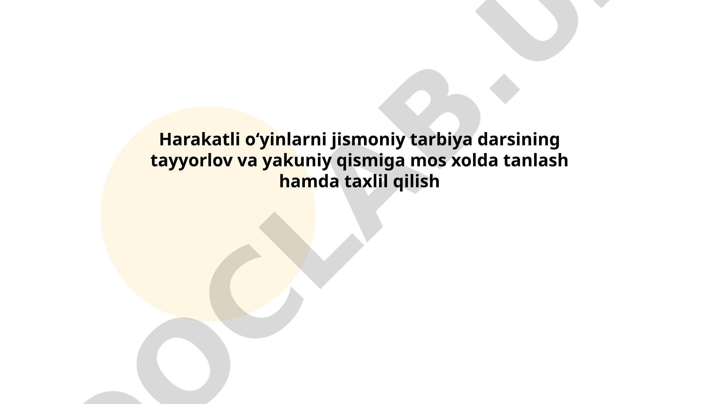 Harakatli o'yinlarni jismoniy tarbiya darsining tayyorlov va yakuniy qismiga mos holda tanlash hamda tahlil qilish