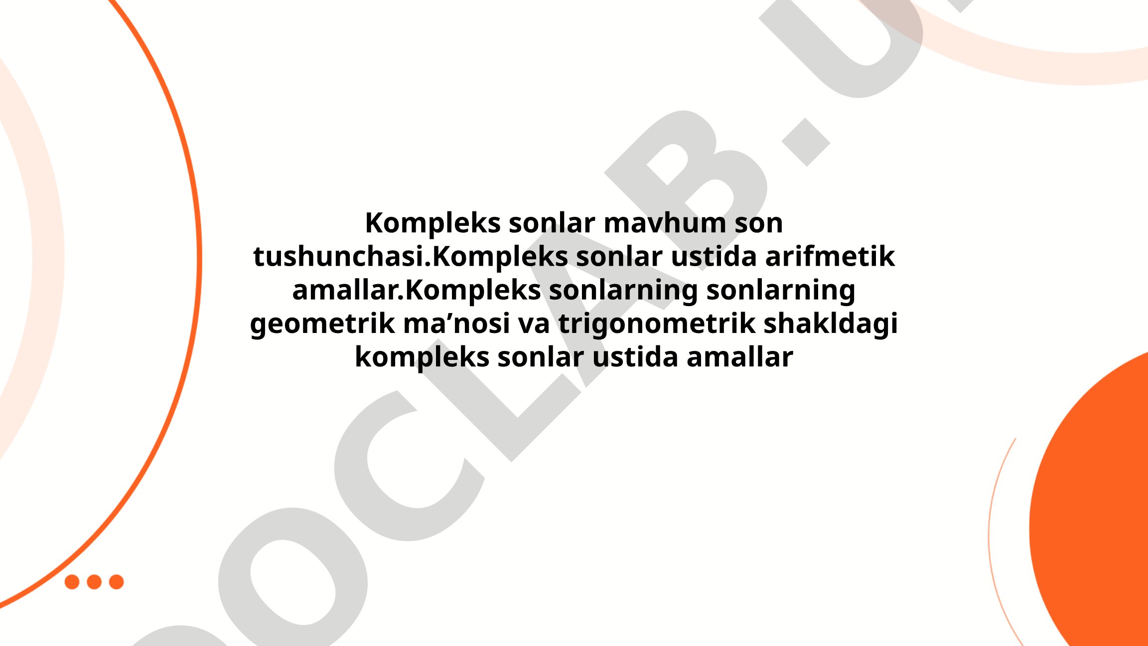 Kompleks sonlar mavhum son tushunchasi va ular ustida arifmetik amallar