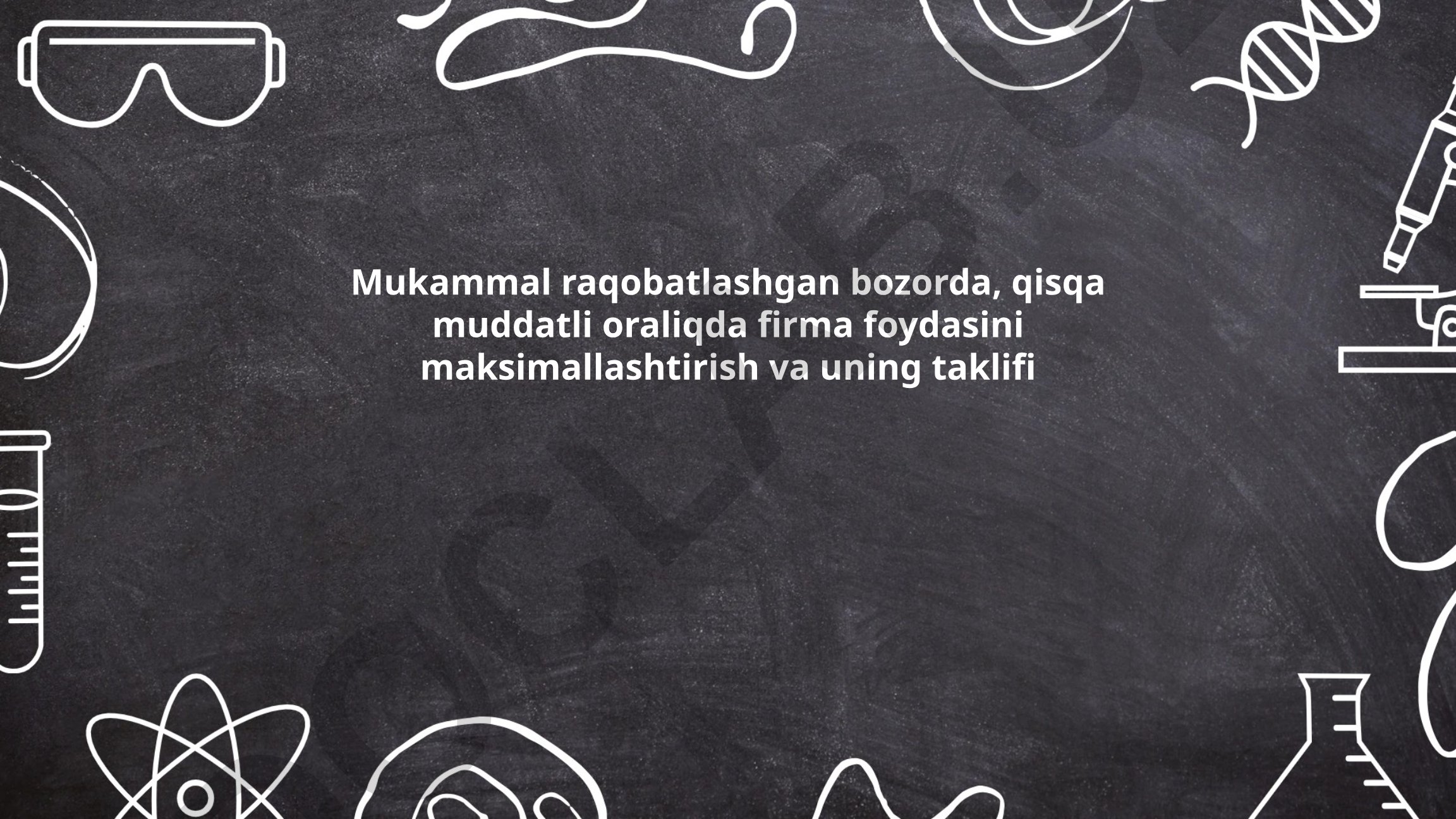 Mukammal raqobat sharoitida firma foydasini maksimallashtirish