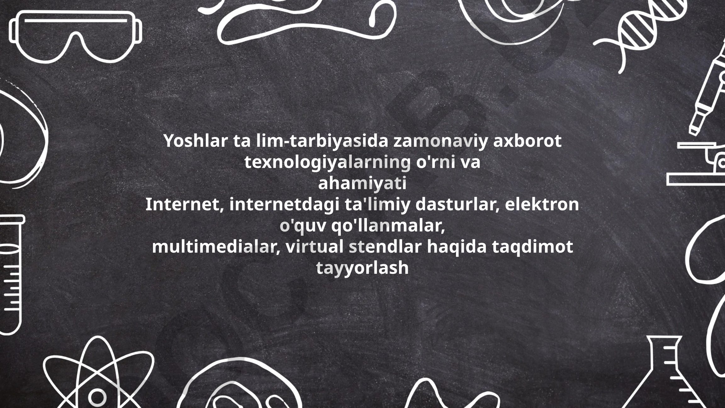 Yoshlar ta'limida zamonaviy axborot texnologiyalarning roli