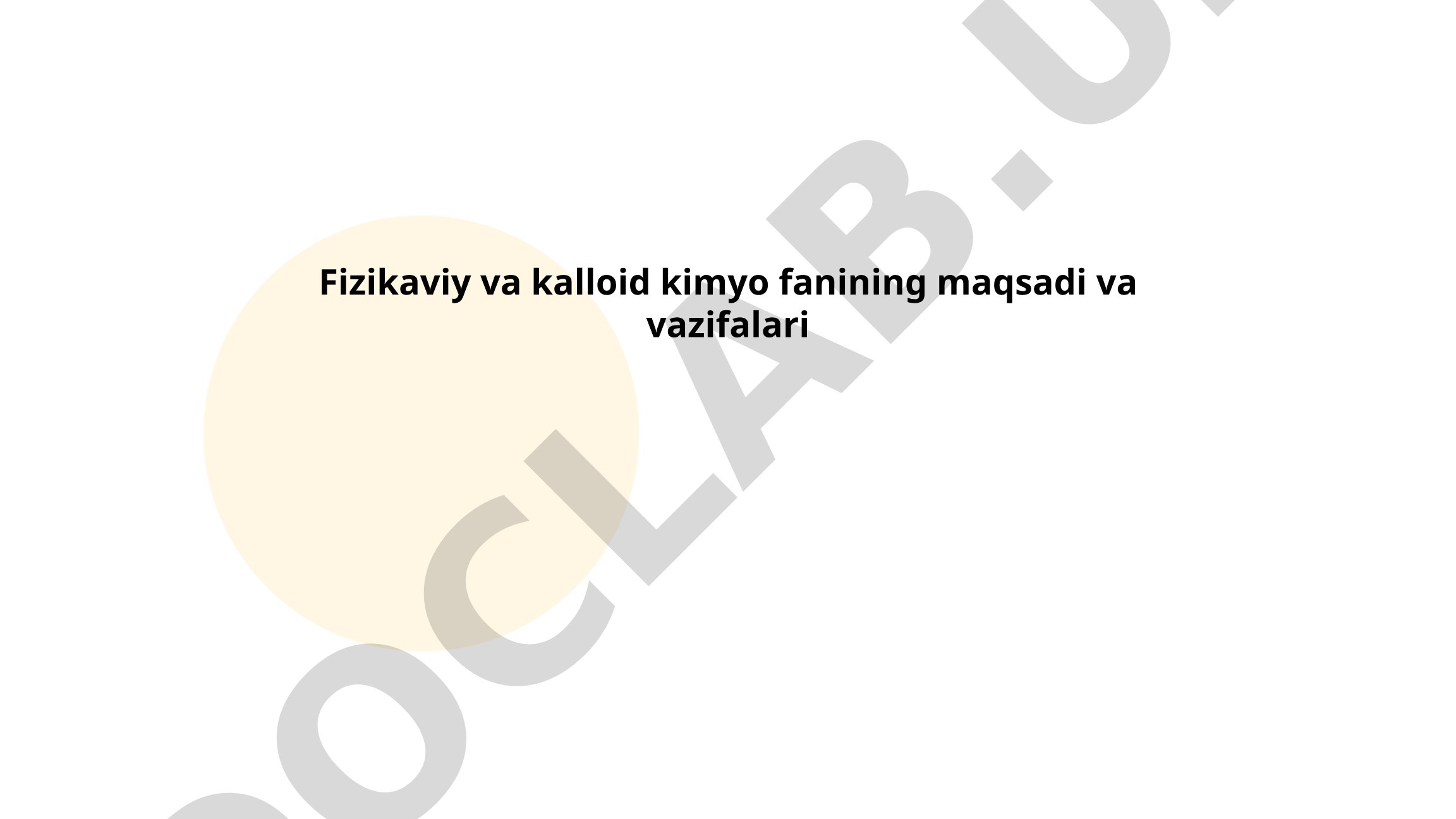 Fizikaviy va kalloid kimyo fanining maqsadi va vazifalari