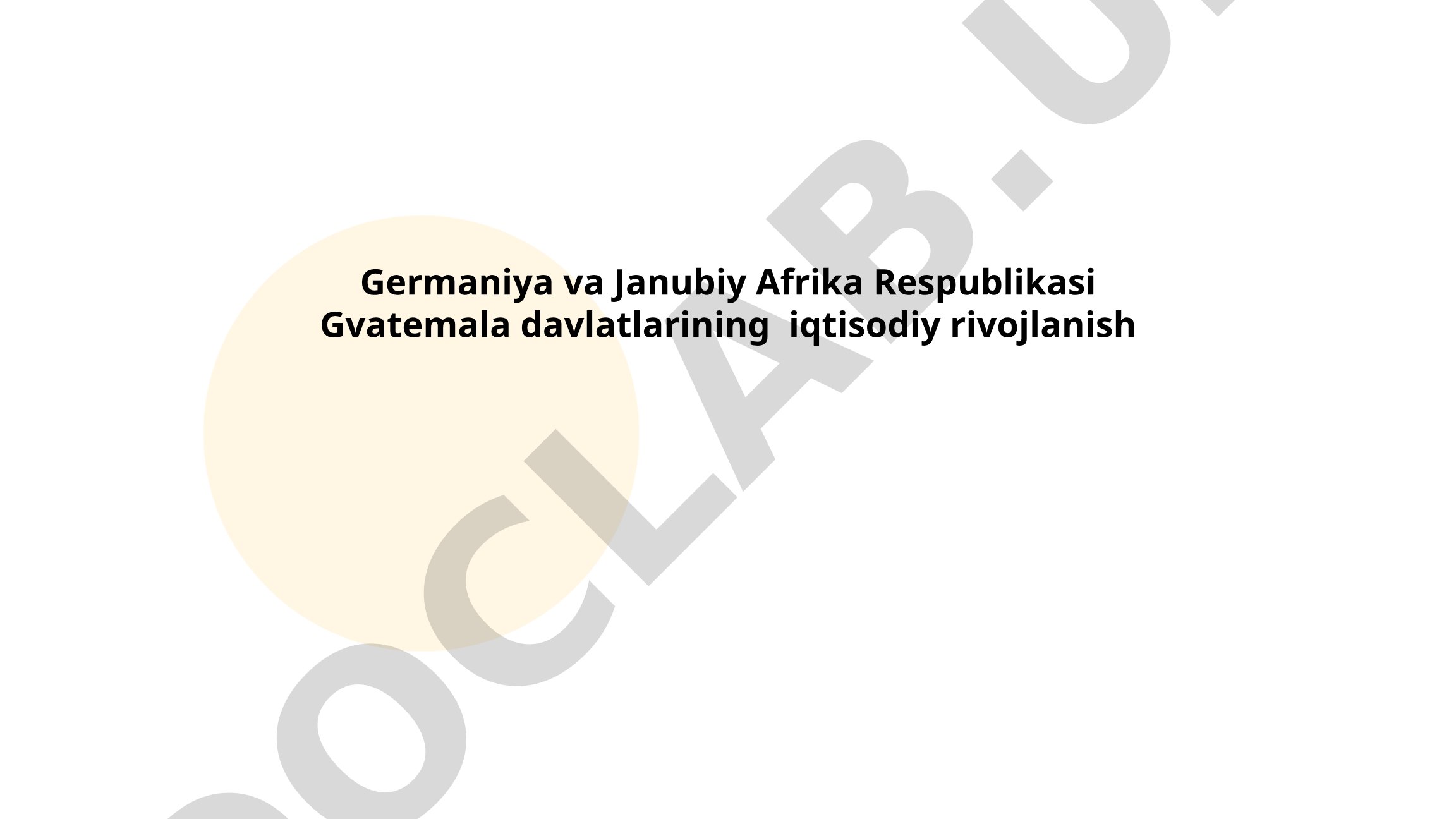 Germaniya, Janubiy Afrika Respublikasi va Gvatemalaning iqtisodiy rivojlanishi