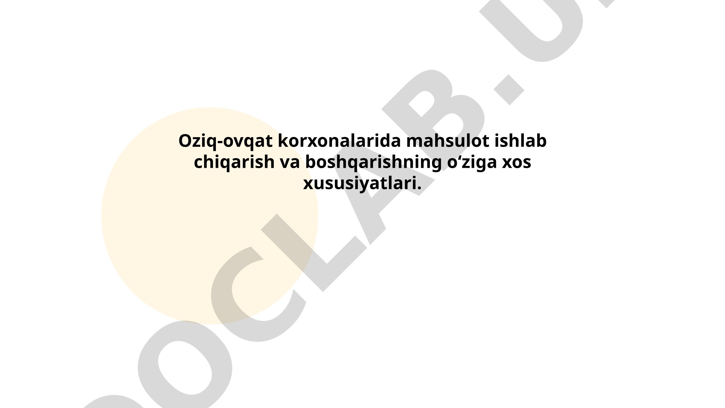 Oziq-ovqat korxonalarida mahsulot ishlab chiqarish va boshqarishning oʻziga xos xususiyatlari