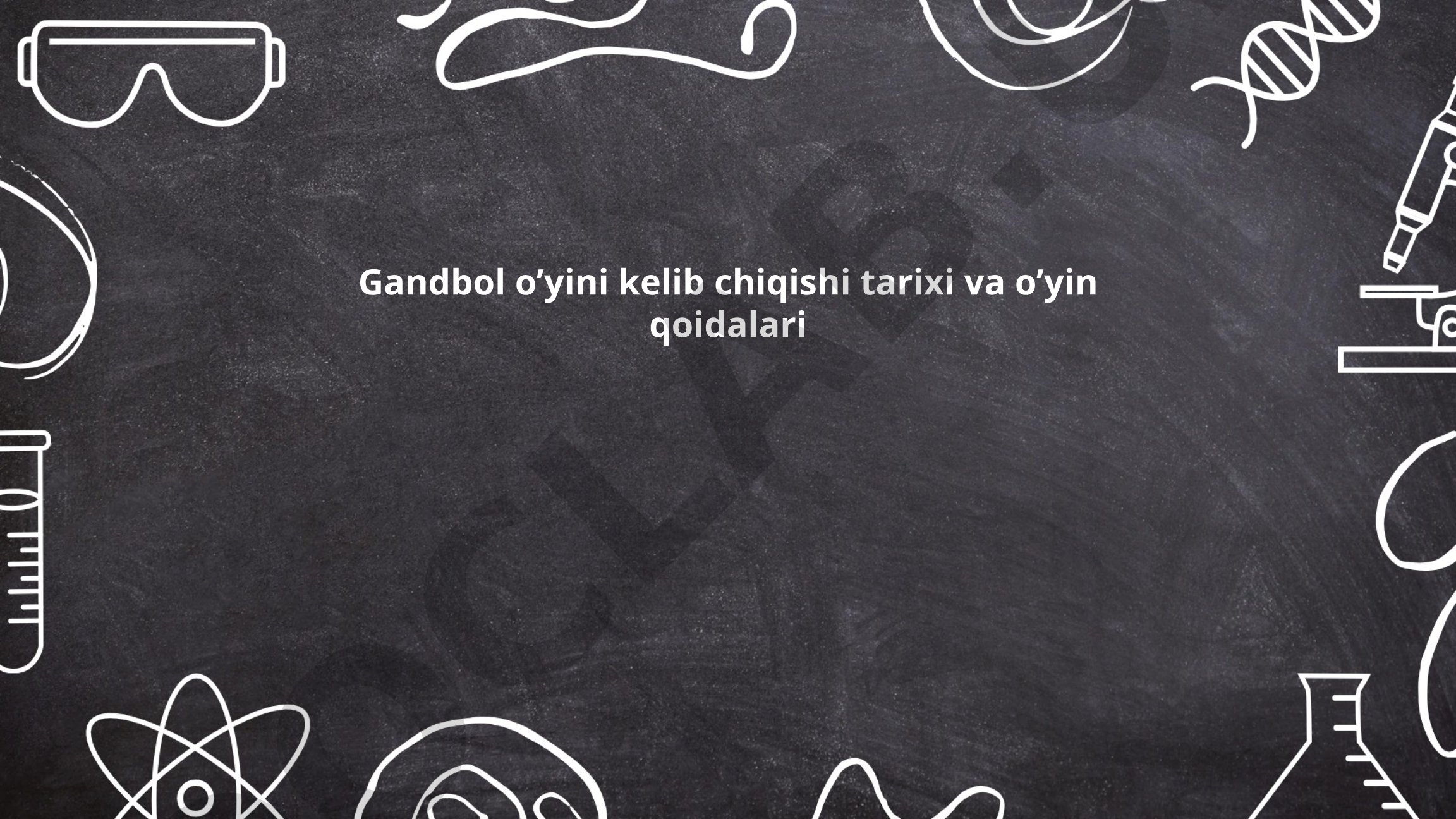 Gandbol o'yini kelib chiqishi tarixi va o'yin qoidalari