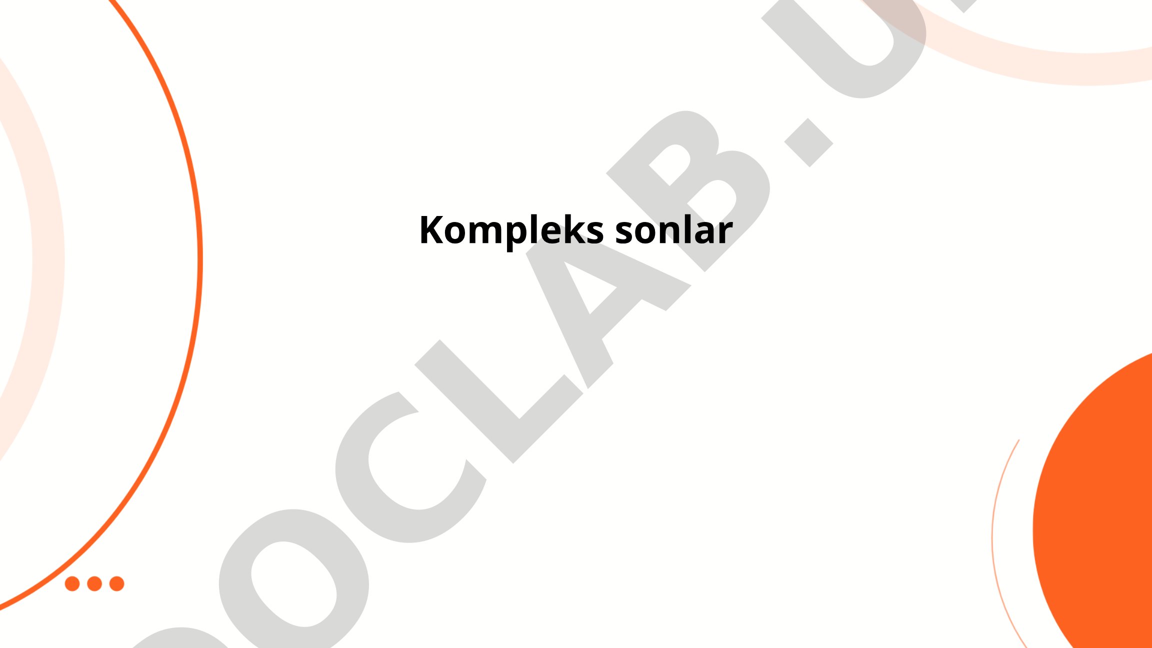 Kompleks sonlar: tushunchasi, ko'paytirish va bo'lish