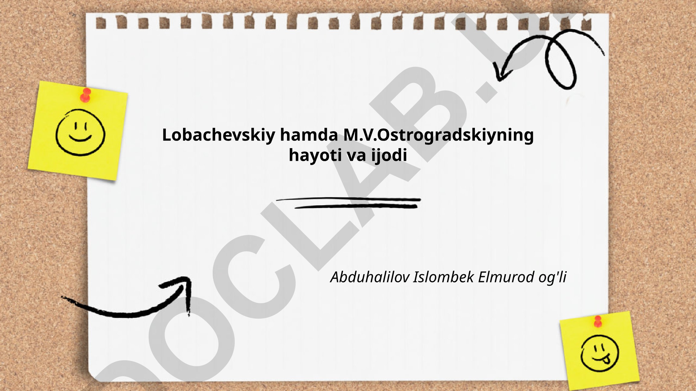 Lobachevskiy va M.V.Ostrogradskiyning hayoti va ijodi
