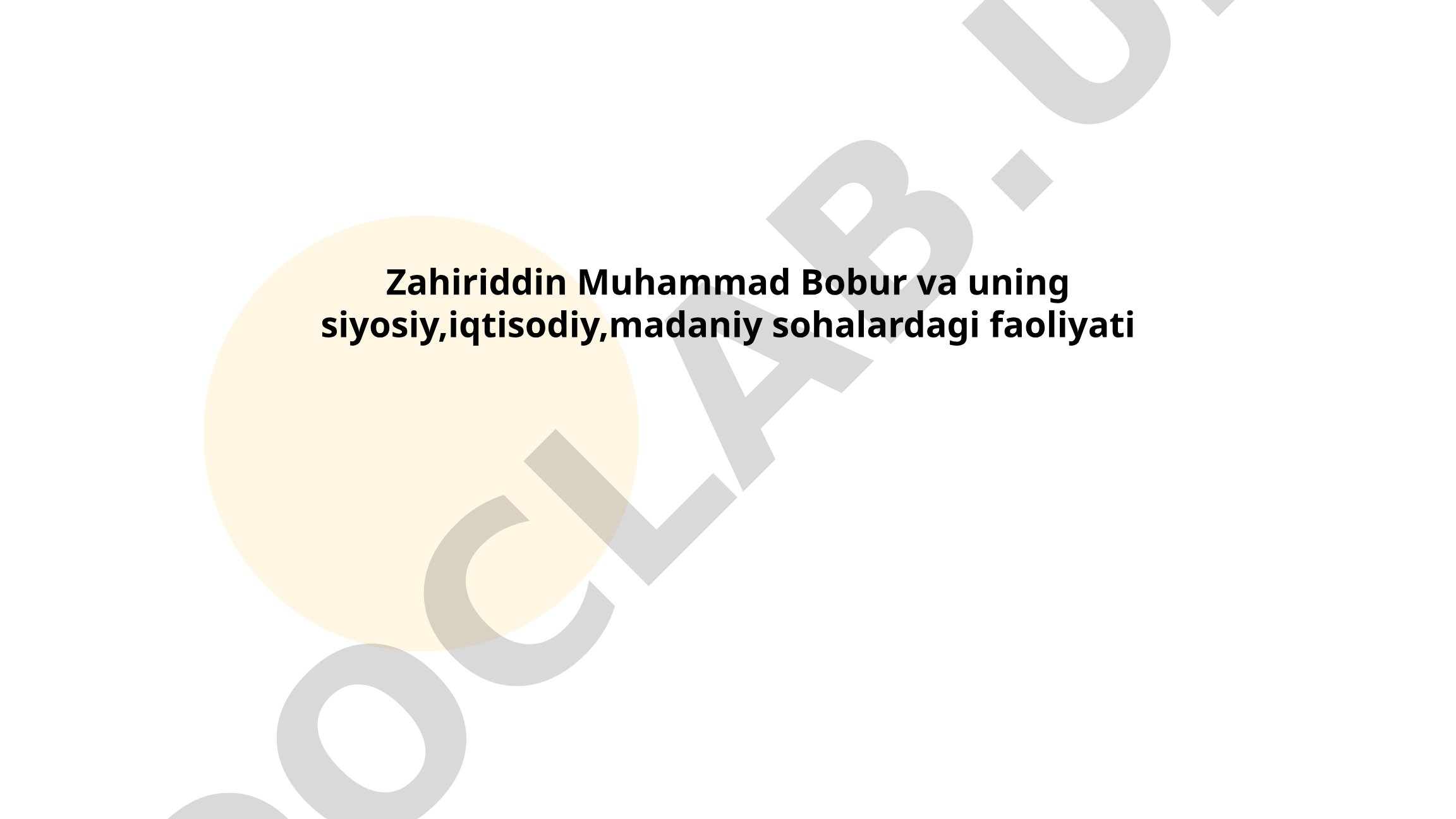 Zahiriddin Muhammad Boburning siyosiy, iqtisodiy va madaniy faoliyati