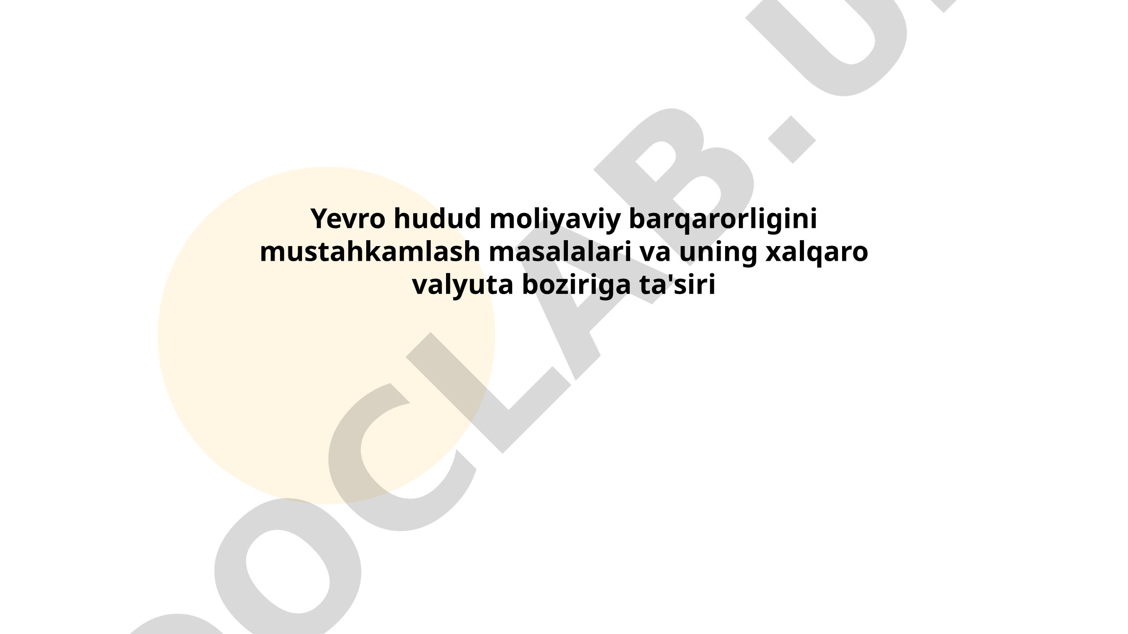 Yevro hudud moliyaviy barqarorligini mustahkamlash masalalari va uning xalqaro valyuta boziriga ta'siri