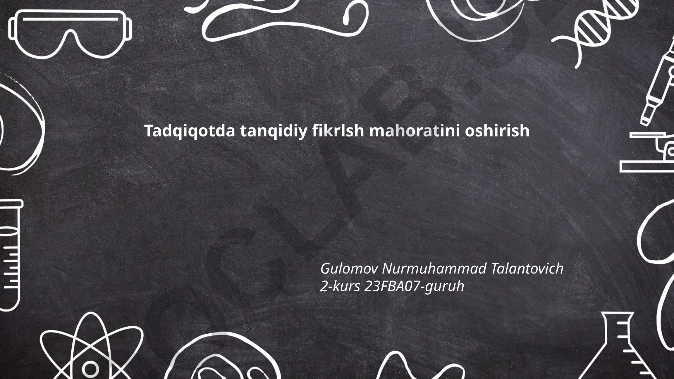 Tadqiqotda tanqidiy fikrlash mahoratini oshirish