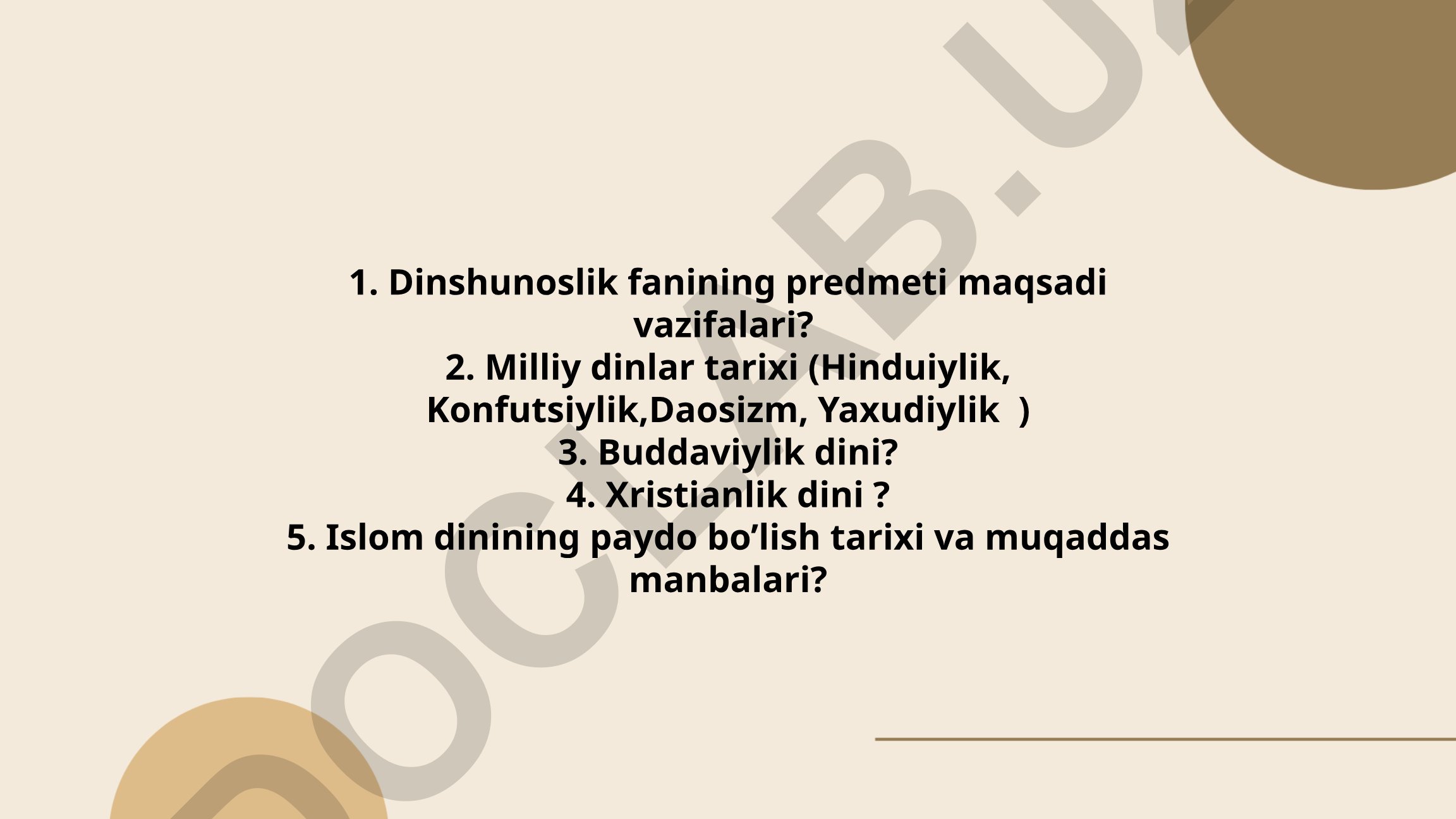 Dinshunoslik fanining predmeti, maqsadi, vazifalari va dunyo dinlari