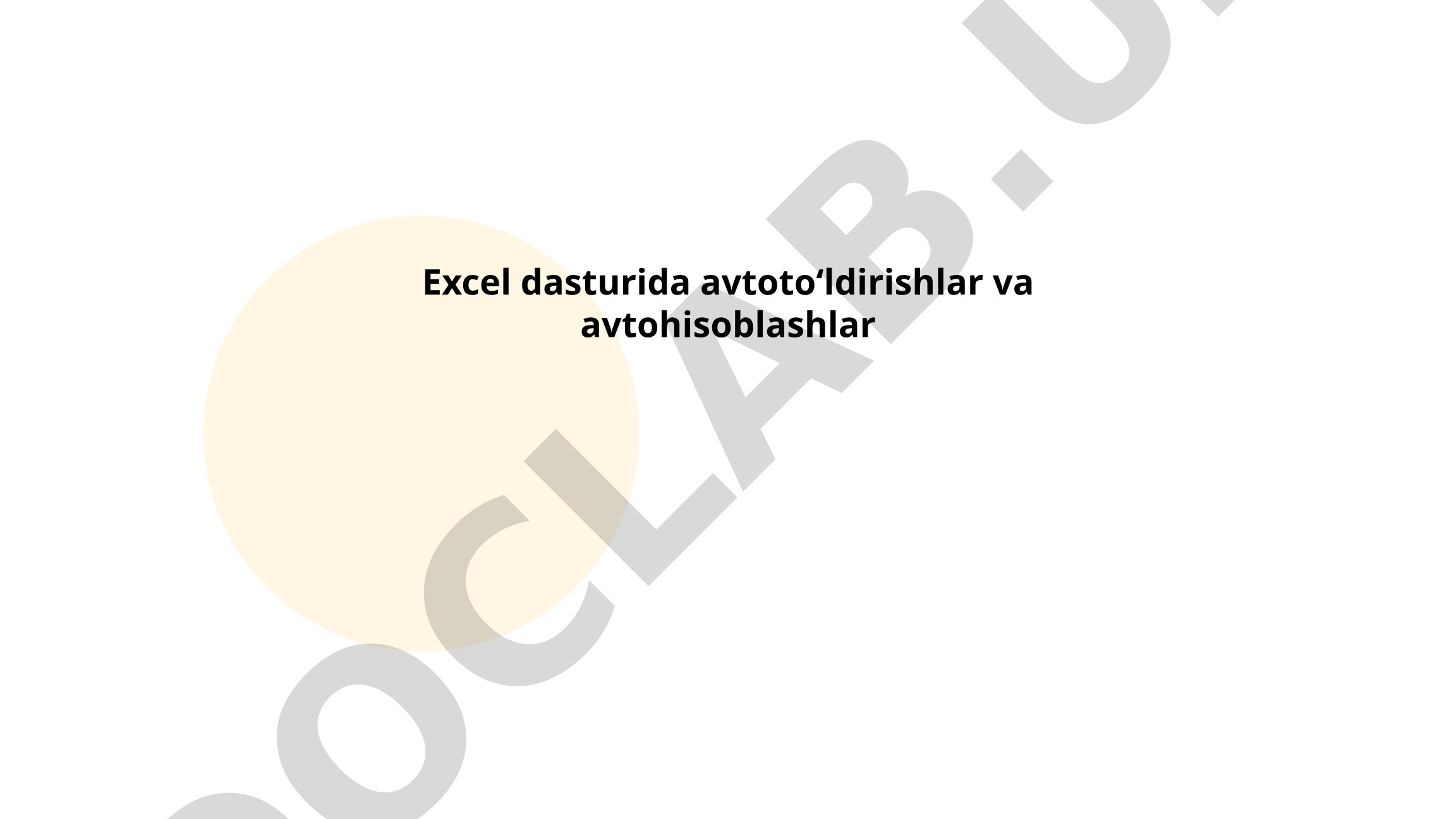 Excel dasturida avtotoʻldirishlar va avtohisoblashlar