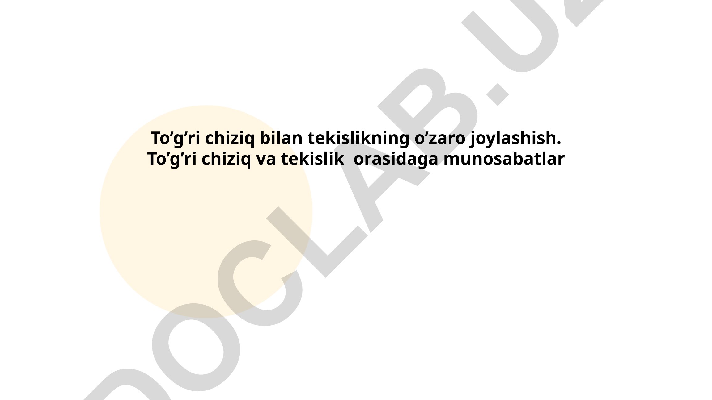 To'g'ri chiziq va tekislikning o'zaro joylashishi