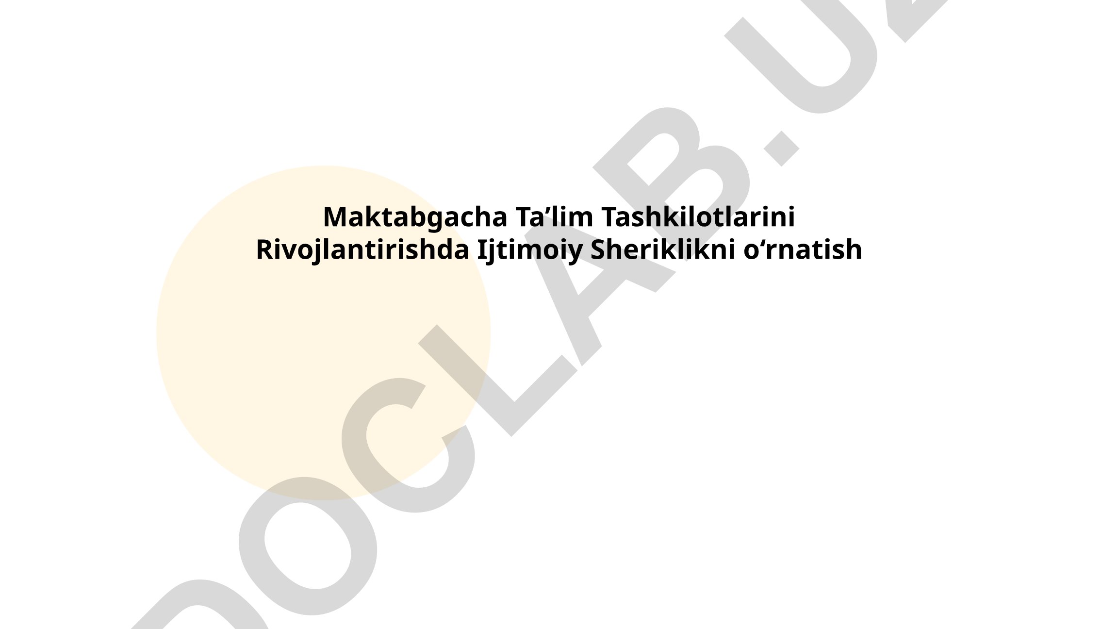 Maktabgacha Ta'lim Tashkilotlarini Rivojlantirishda Ijtimoiy Sheriklikni o'rnatish