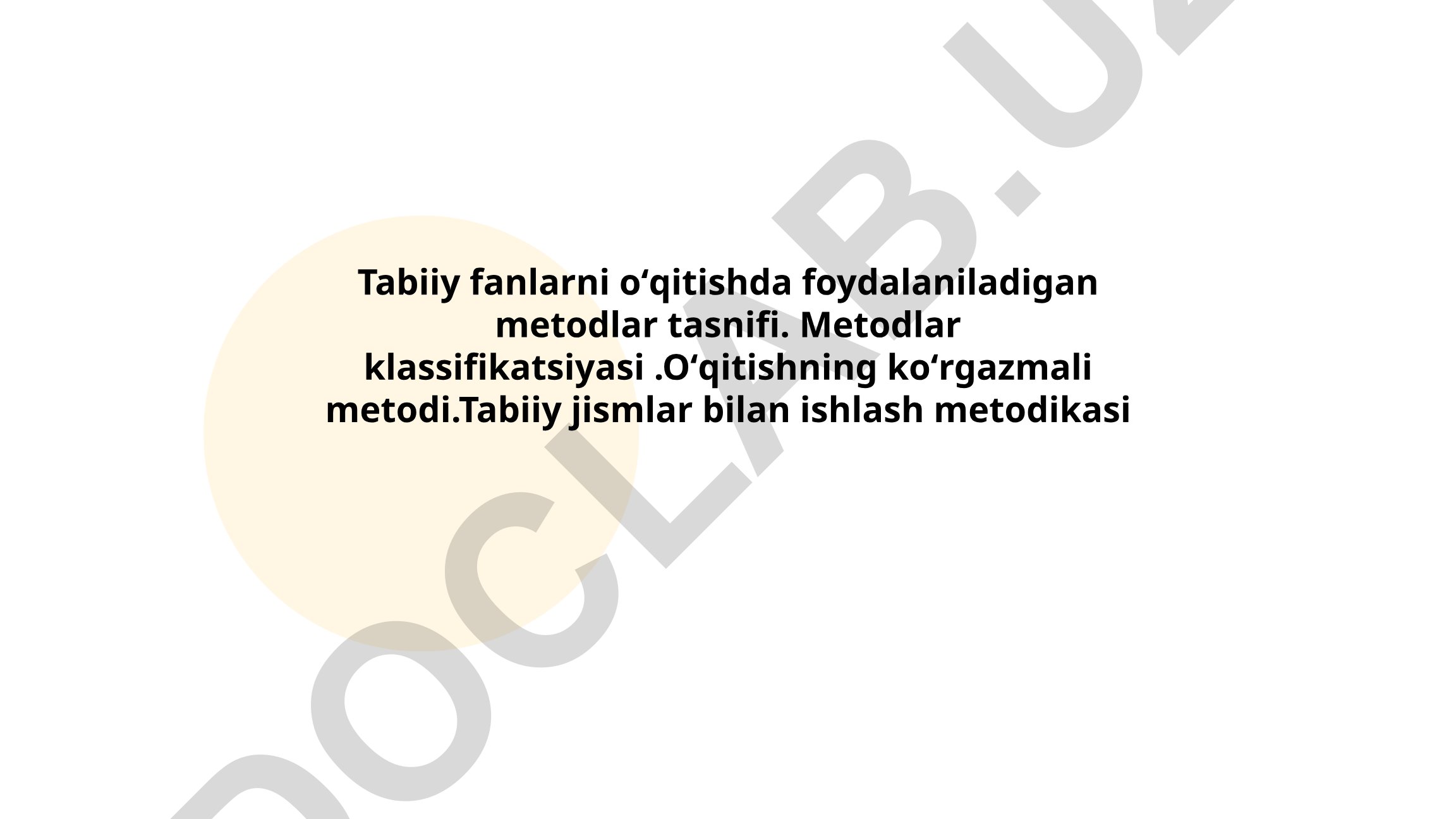 Tabiiy fanlarni oʻqitishda foydalaniladigan metodlar tasnifi