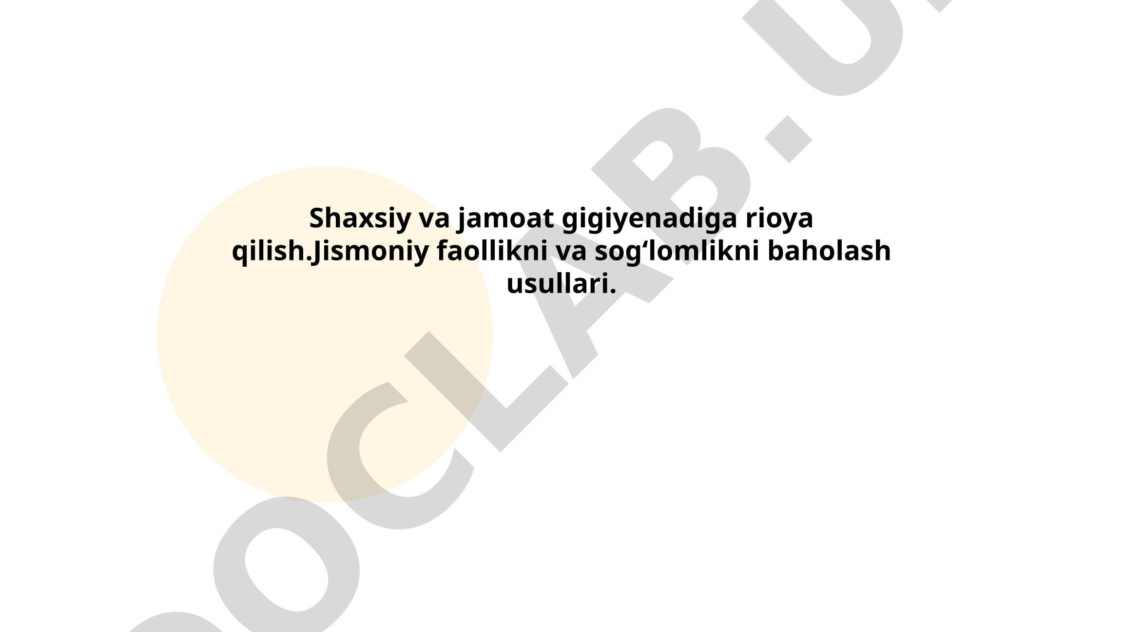 Shaxsiy va jamoat gigiyenasi, jismoniy faollik va sogʻlomlikni baholash